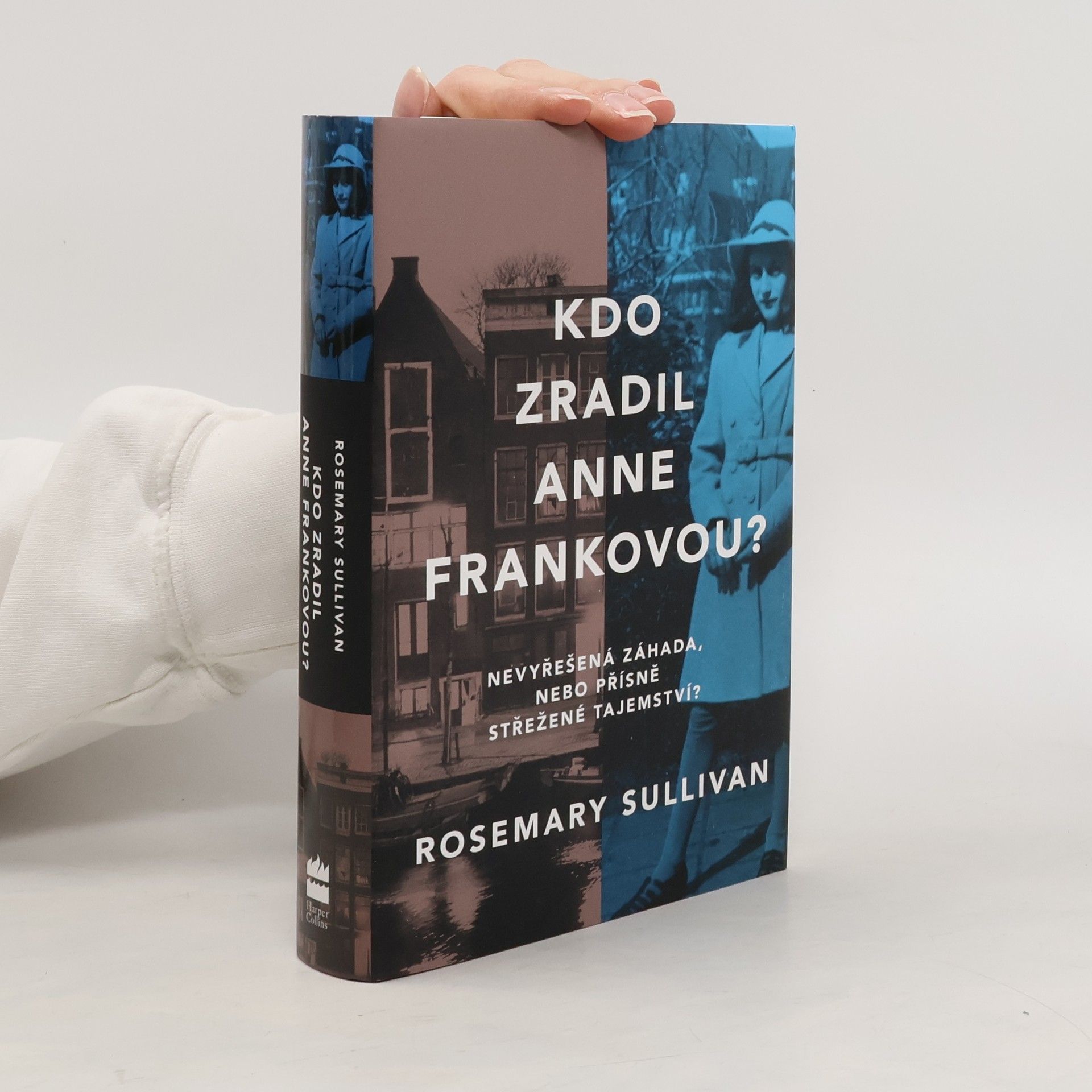 Rosemary Sullivan Kdo zradil Anne Frankovou?