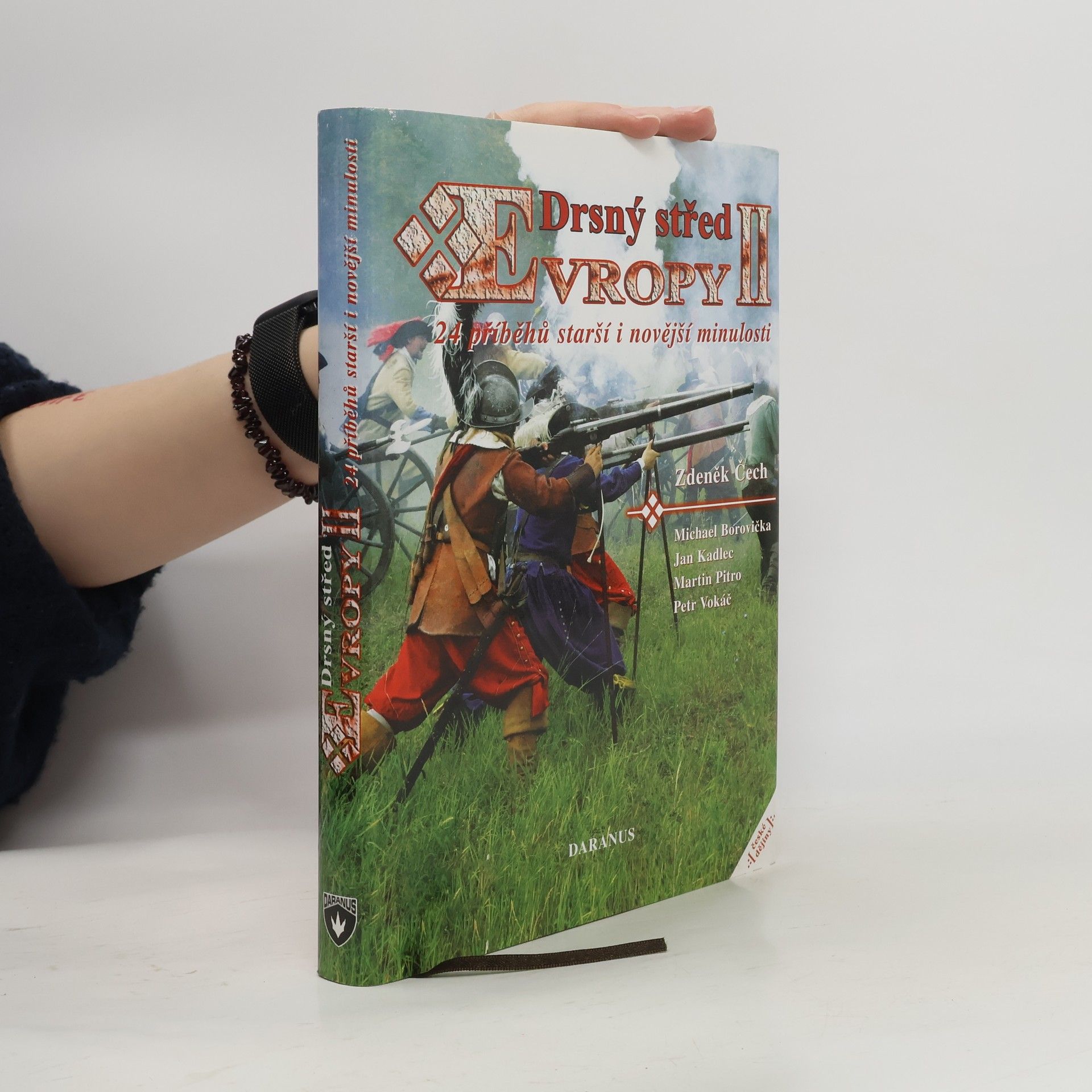 Zdeněk Čech Drsný střed Evropy. II, 24 příběhů starší i novější minulosti