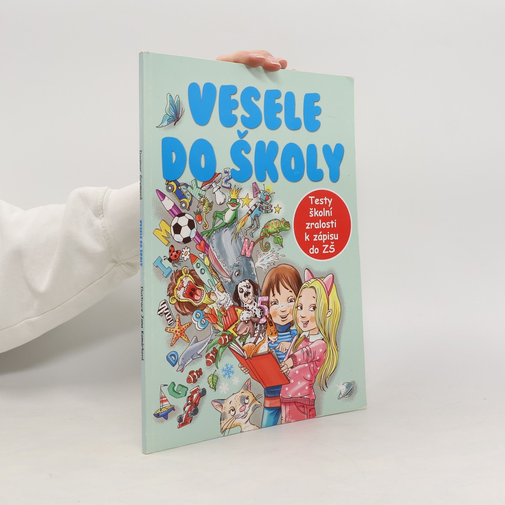Jana Komárková Vesele do školy - Testy školní zralosti k zápisu do ZŠ