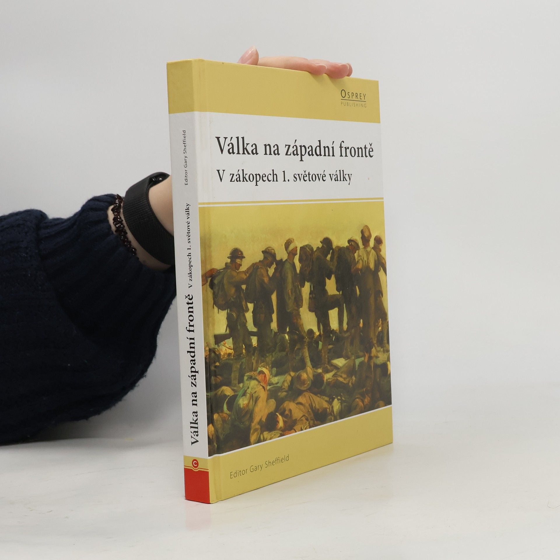 G. D. Sheffield Válka na západní frontě. V zákopech 1. světové války