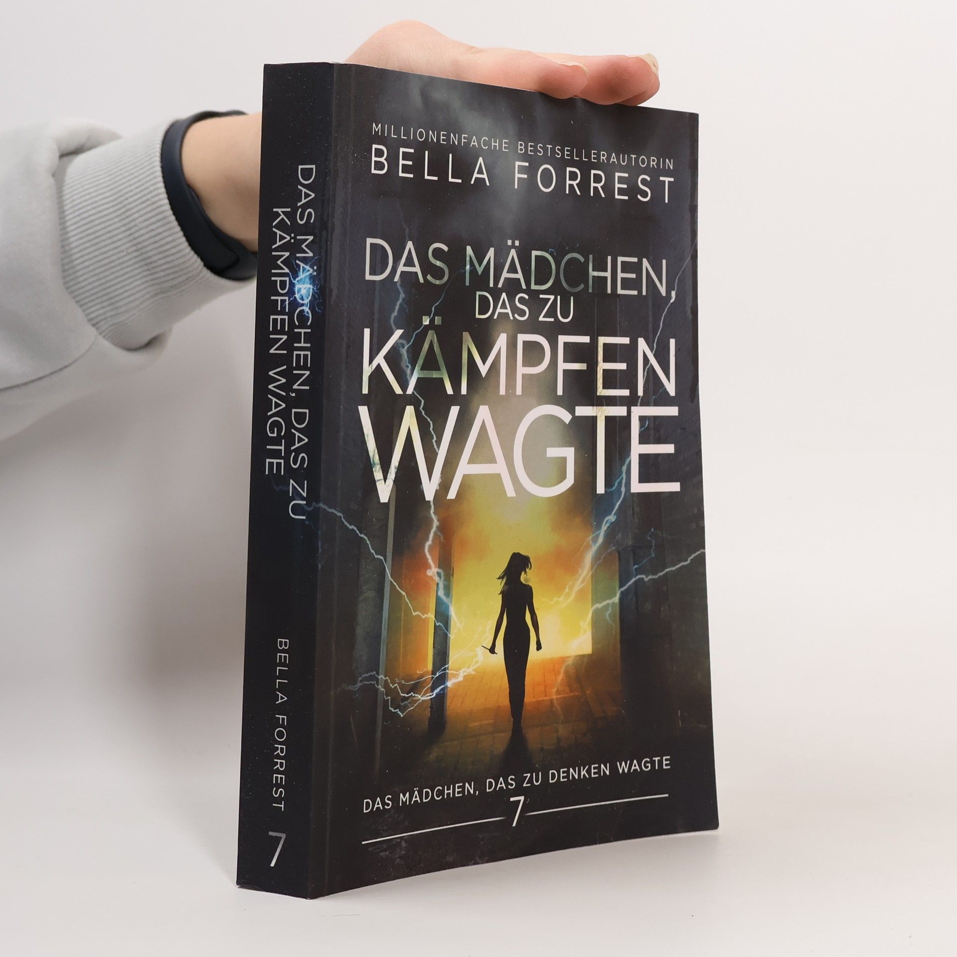 Bella Forrest Das Mädchen, das zu denken wagte - 7: Das Mädchen, das zu kämpfen wagte