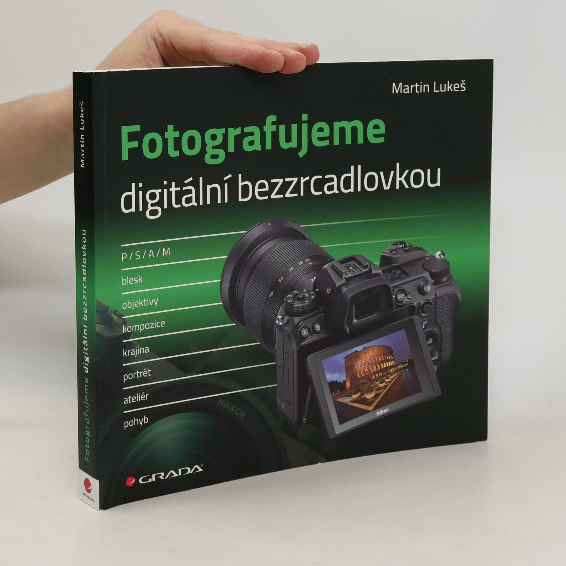 Martin Lukes Fotografujeme digitální bezzrcadlovkou