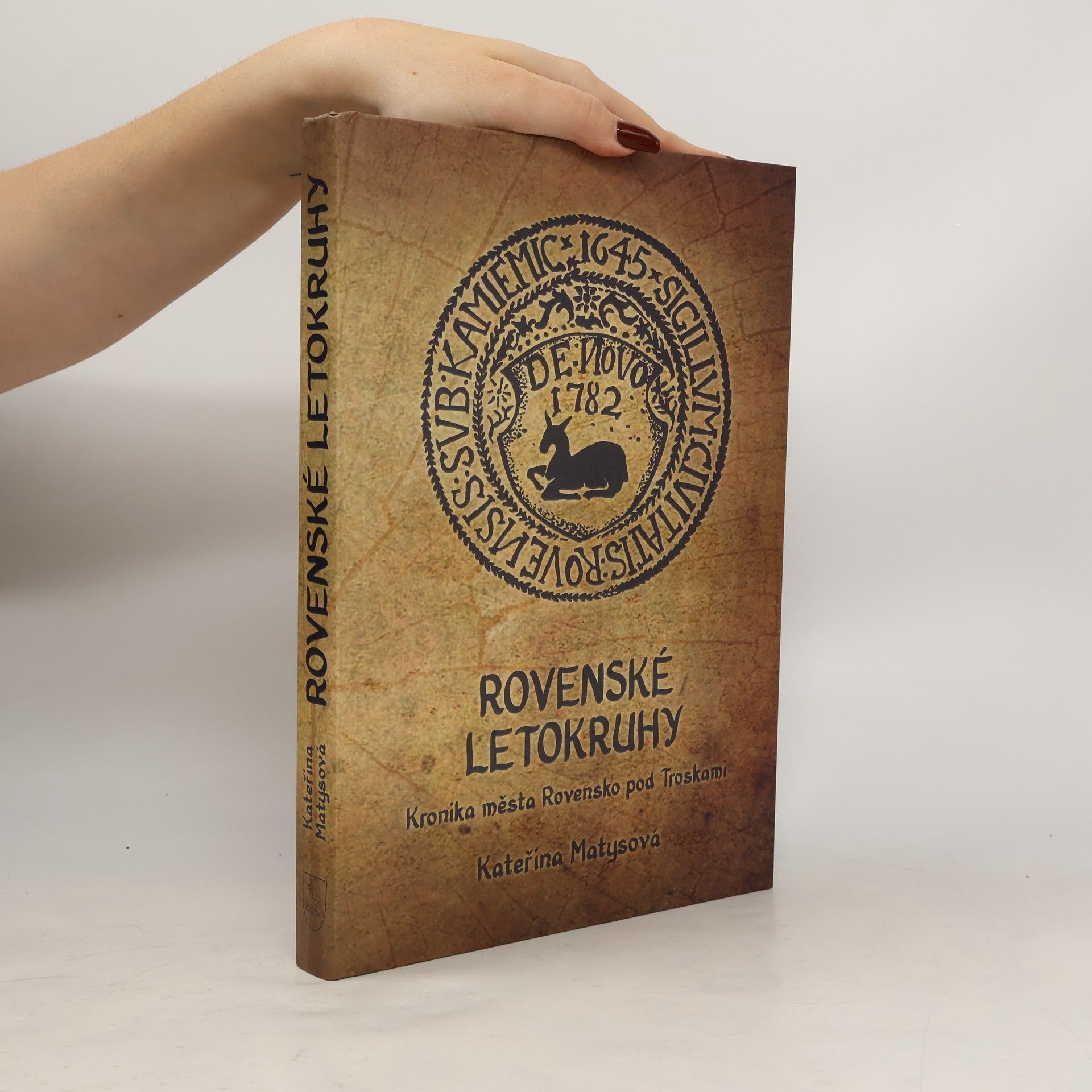 Rovenské letokruhy. Kronika města Rovensko pod Troskami