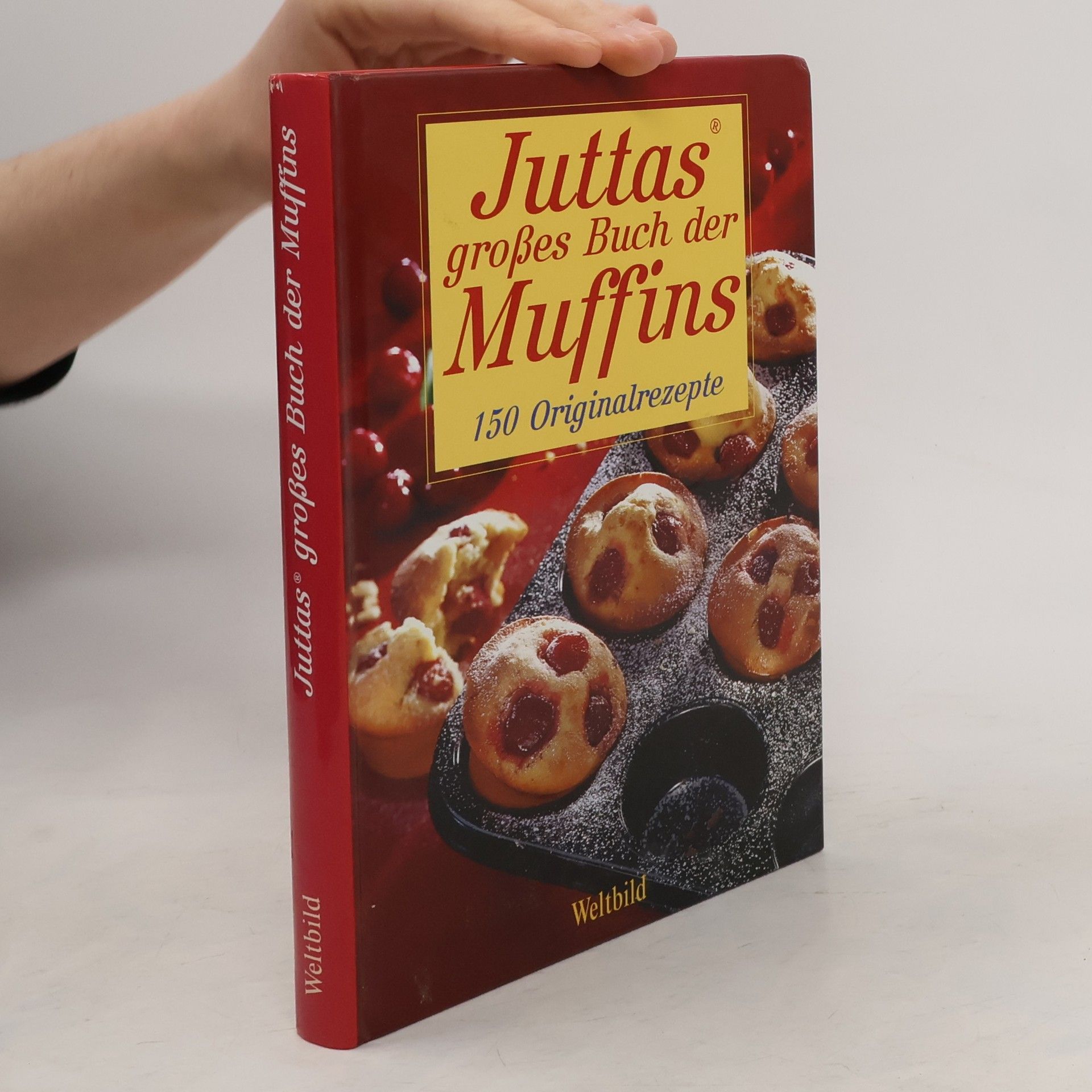 Juttas großes Buch der Muffins: 150 Originalrezepte