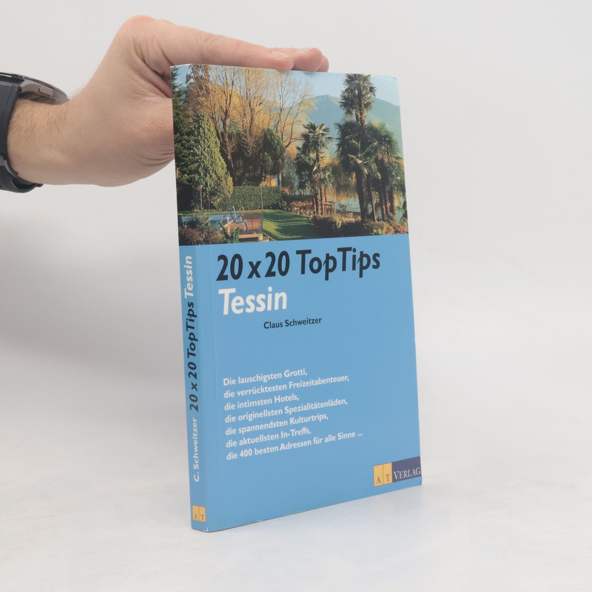 Claus Schweitzer 20 x 20 Top-Tips Tessin