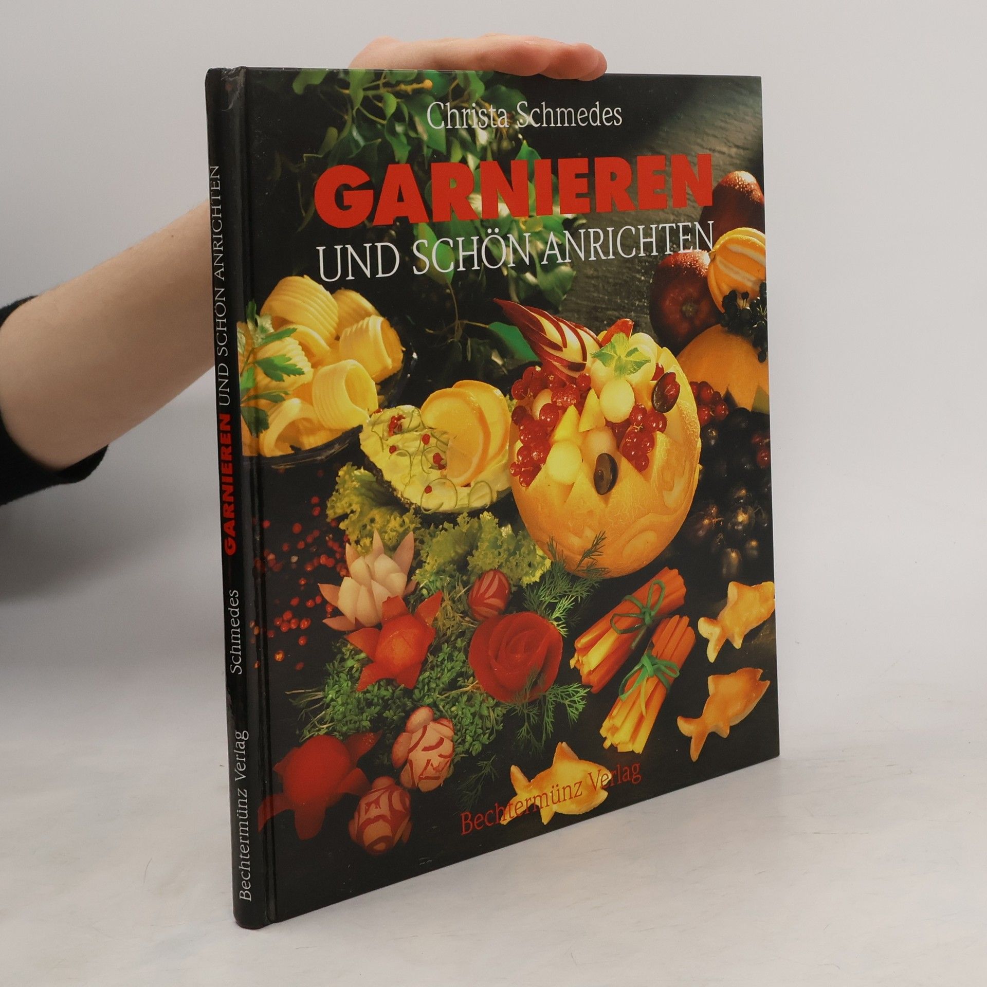 Christa Schmedes Garnieren und Schön Anrichten