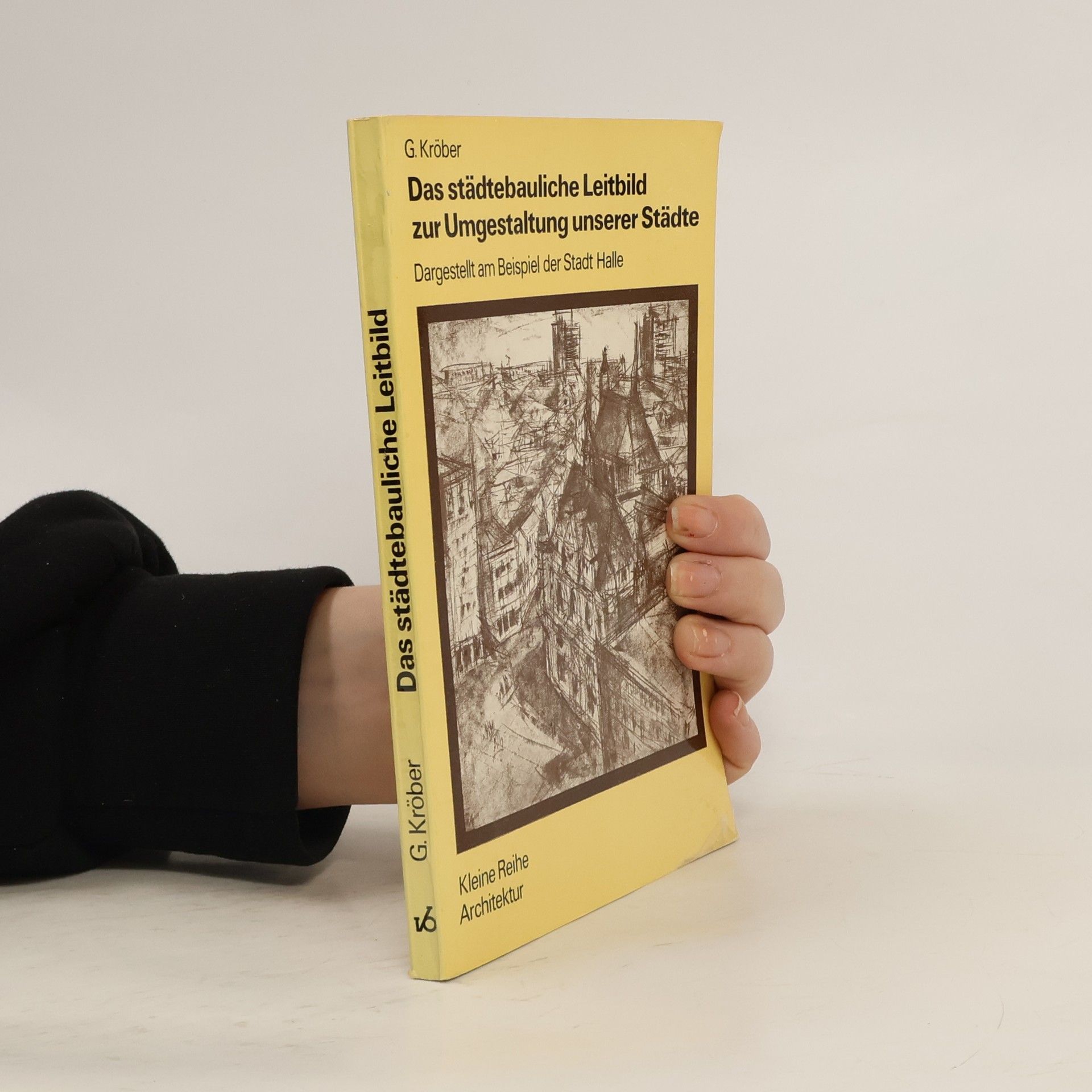 Günter Kröber Das städtebauliche Leitbild zur Umgestaltung unserer Städte