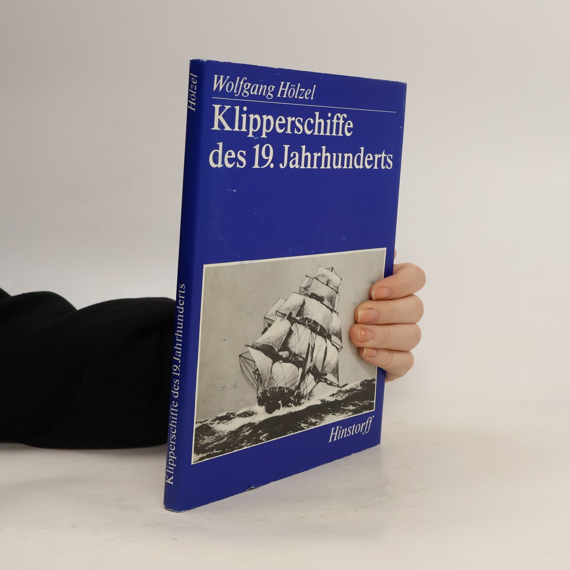 Wolfgang Hölzel Klipperschiffe des 19. Jahrhunderts