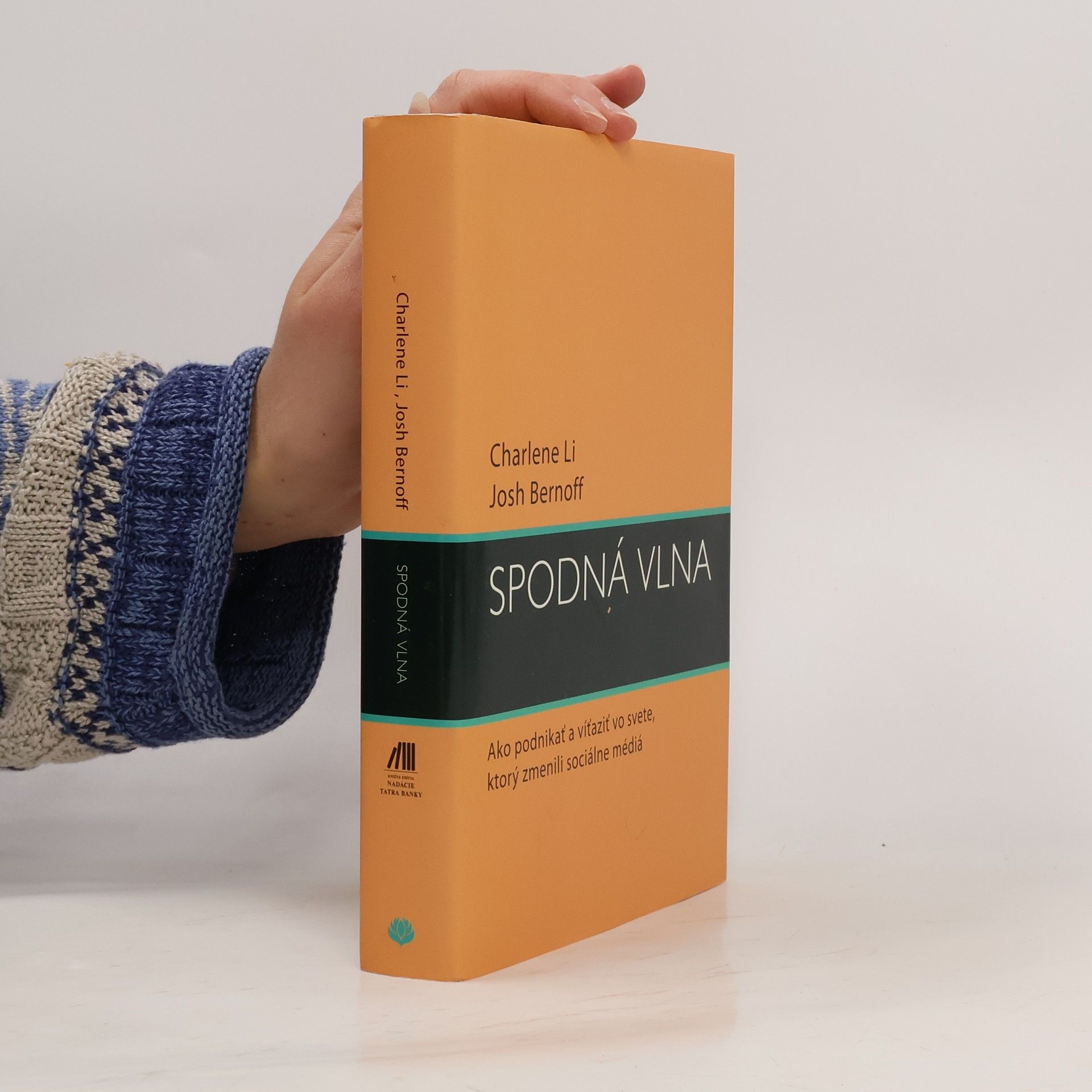 Charlene Li Spodná vlna. Ako podnikať a víťaziť vo svete, ktorý zmenili sociálne médiá