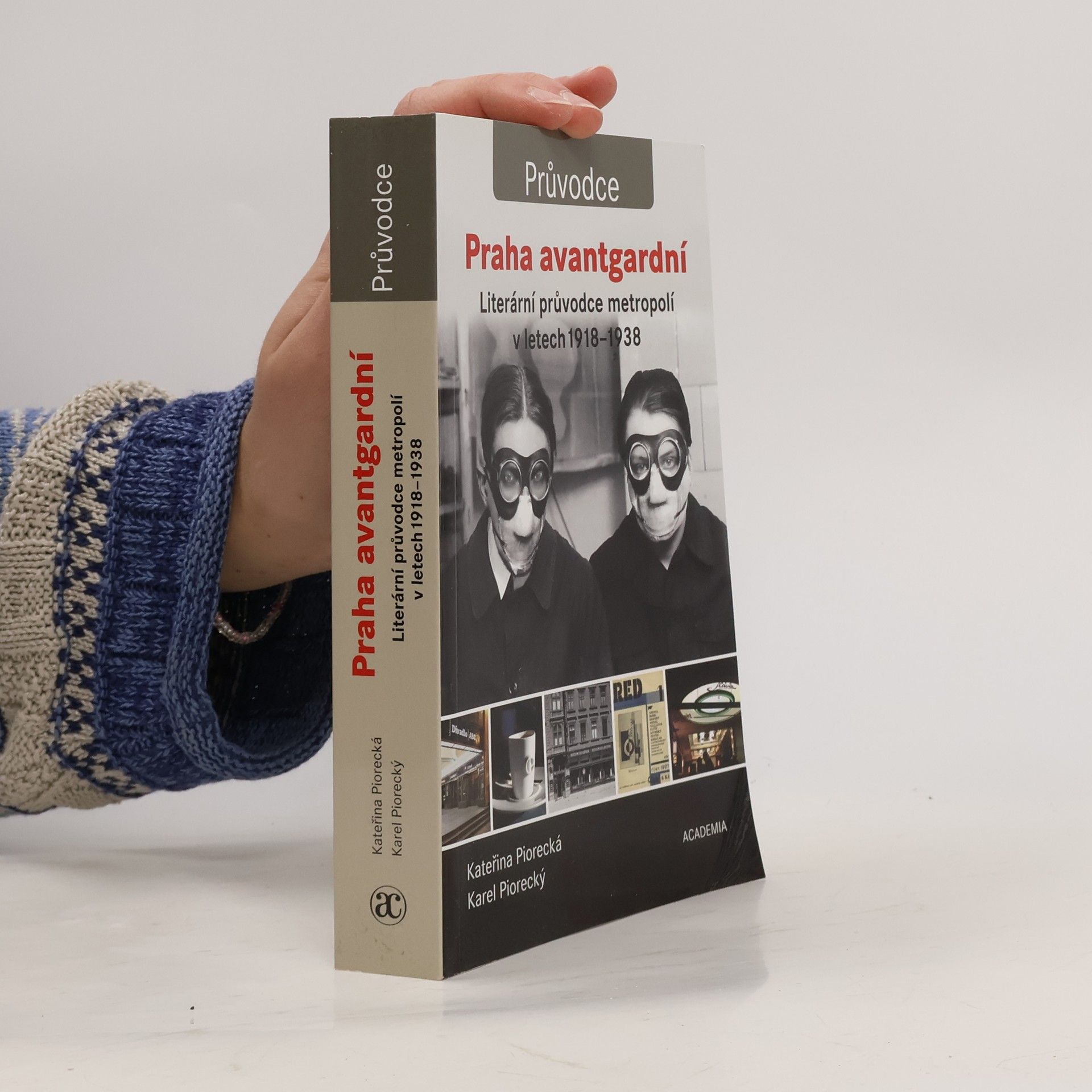 Praha avantgardní : literární průvodce metropolí v letech 1918-1938