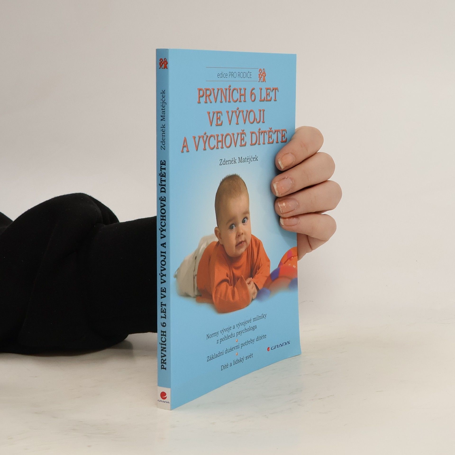 Zdeněk Matějček Prvních 6 let ve vývoji a výchově dítěte