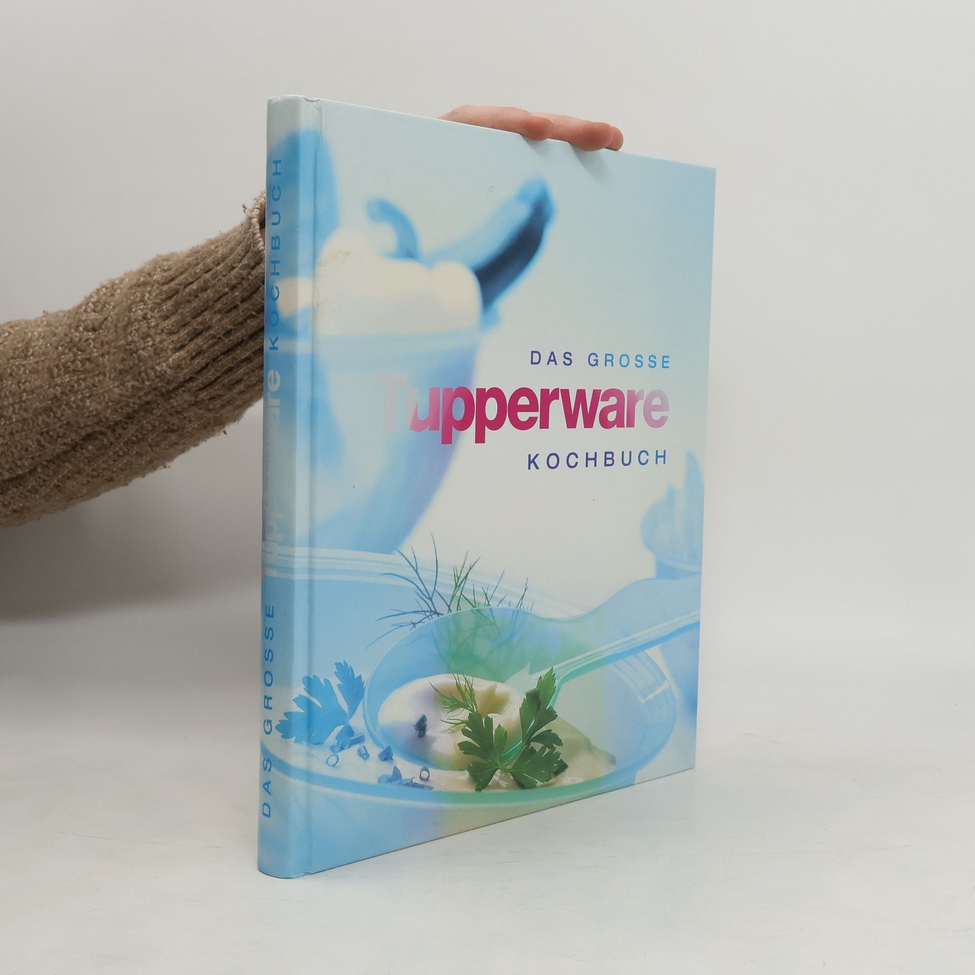 Autorenkollektiv Das grosse Tupperware Kochbuch