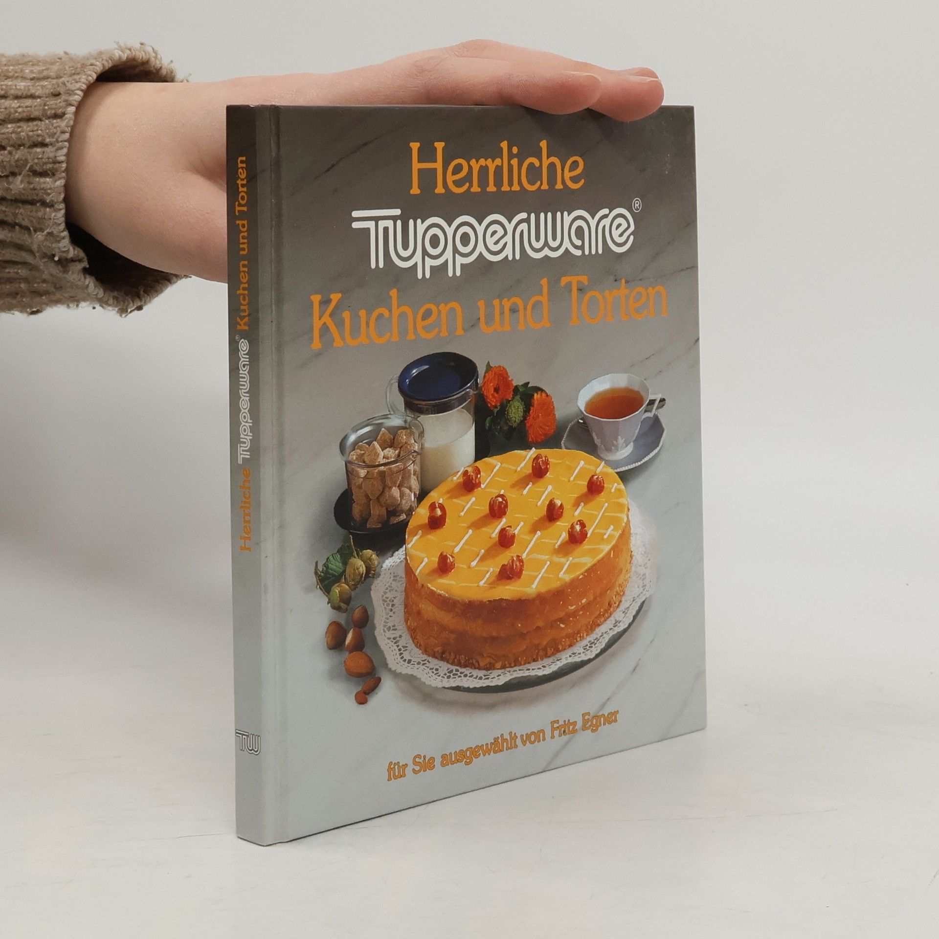 Various authors Herrliche Tupperware. Kuchen und Torten
