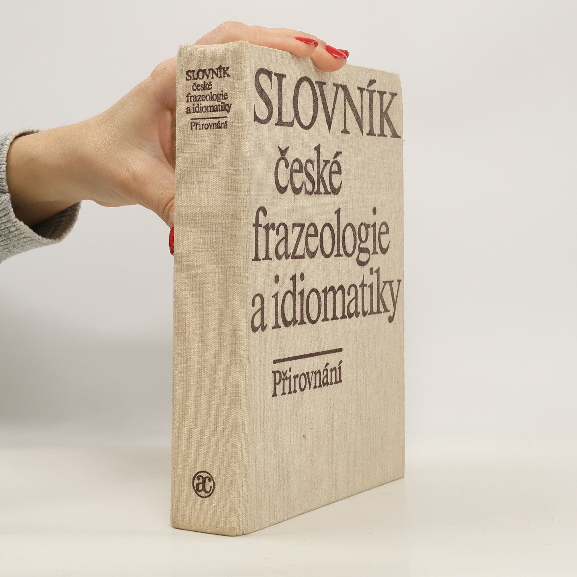 František Čermák Slovník české frazeologie a idiomatiky. Přirovnání
