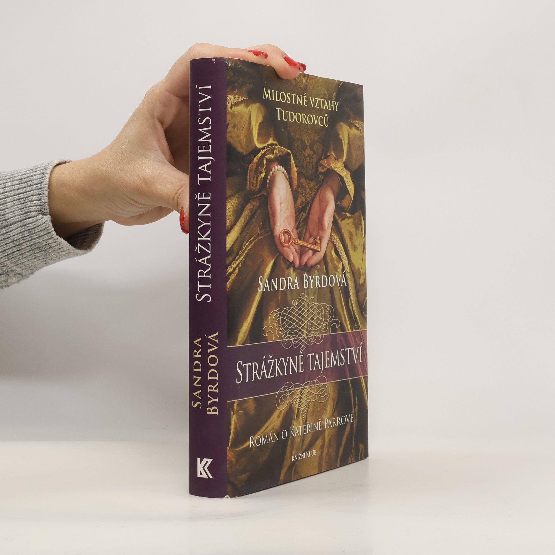 Sandra Byrd Strážkyně tajemství: román o Kateřině Parrové