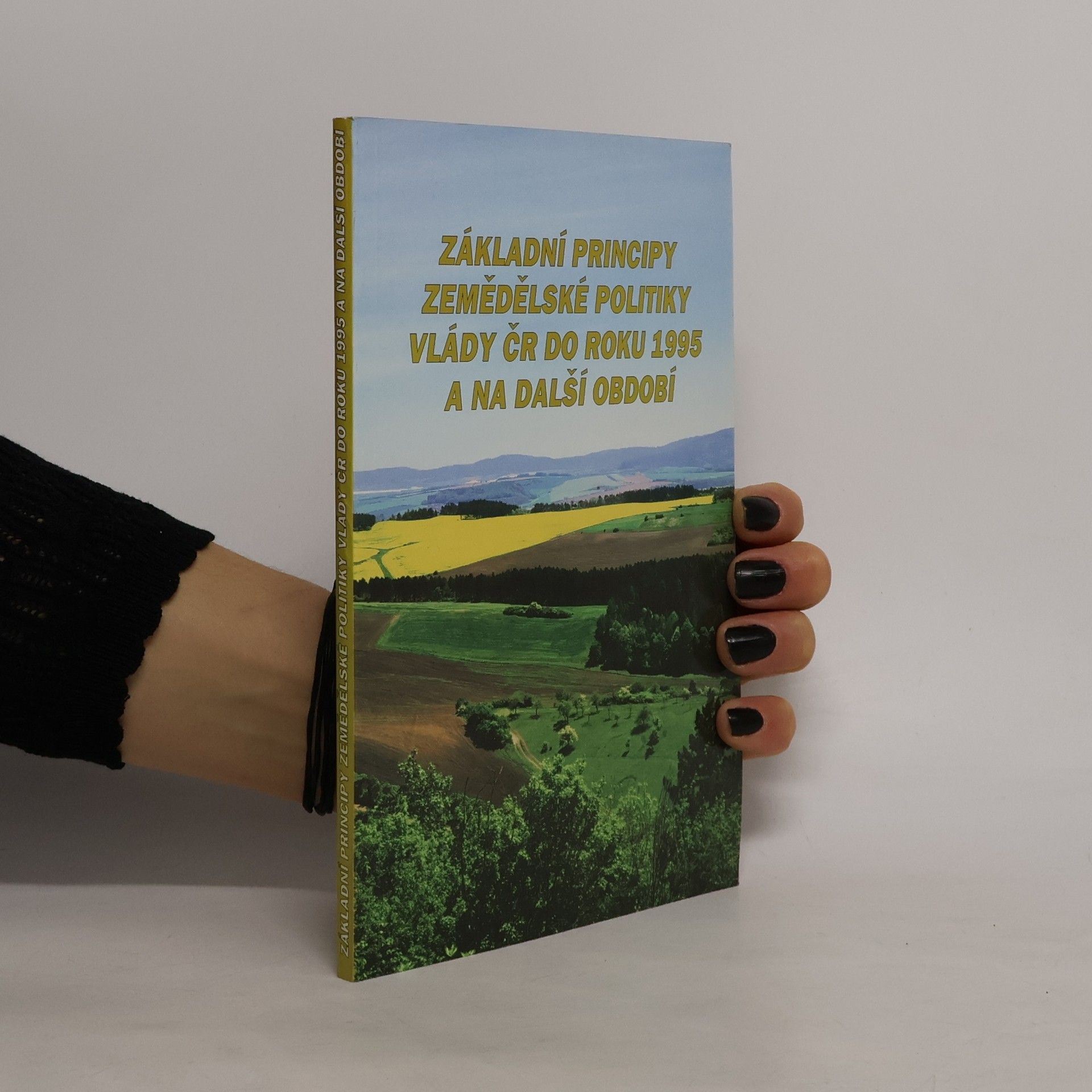 Základní principy zemědělské politiky vlády ČR do roku 1995 a na další období