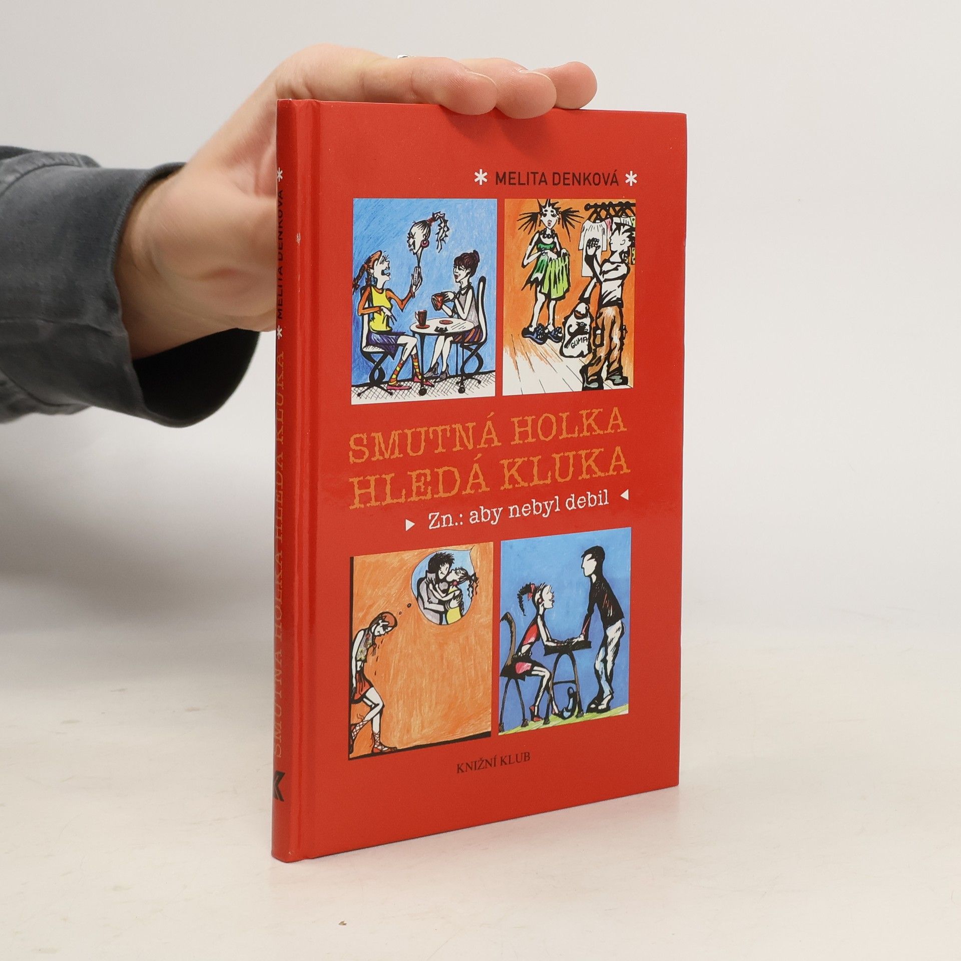 Denková Melita Smutná holka hledá kluka. Zn.: aby nebyl debil