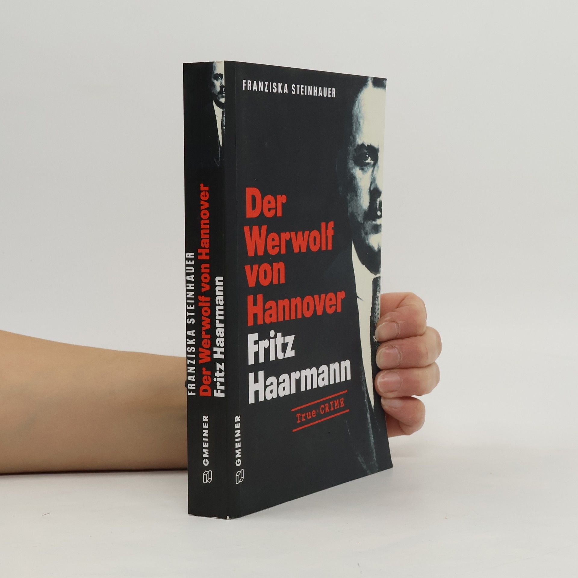 Franziska Steinhauer Der Werwolf von Hannover - Fritz Haarmann