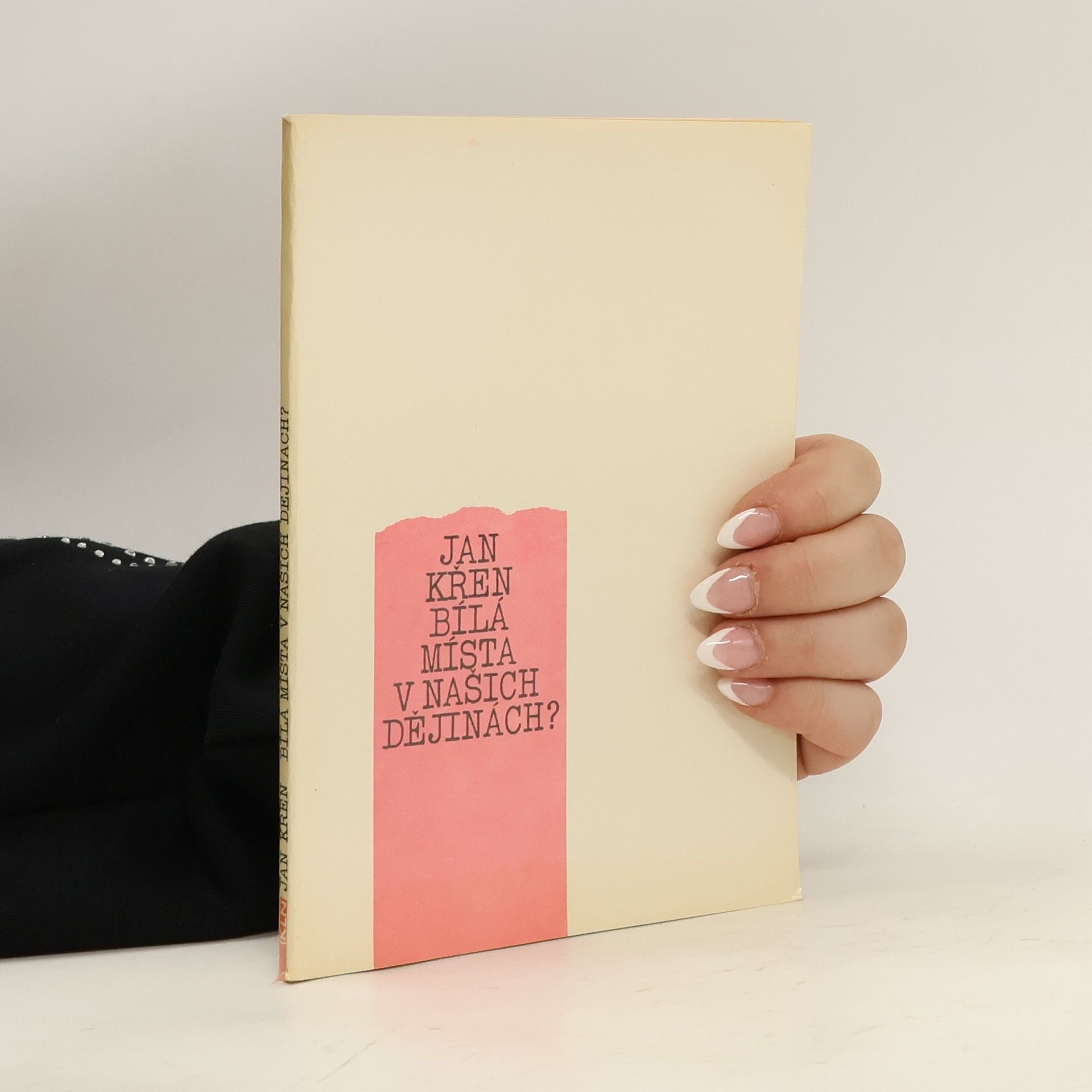 Jan Křen Bílá místa v našich dějinách?