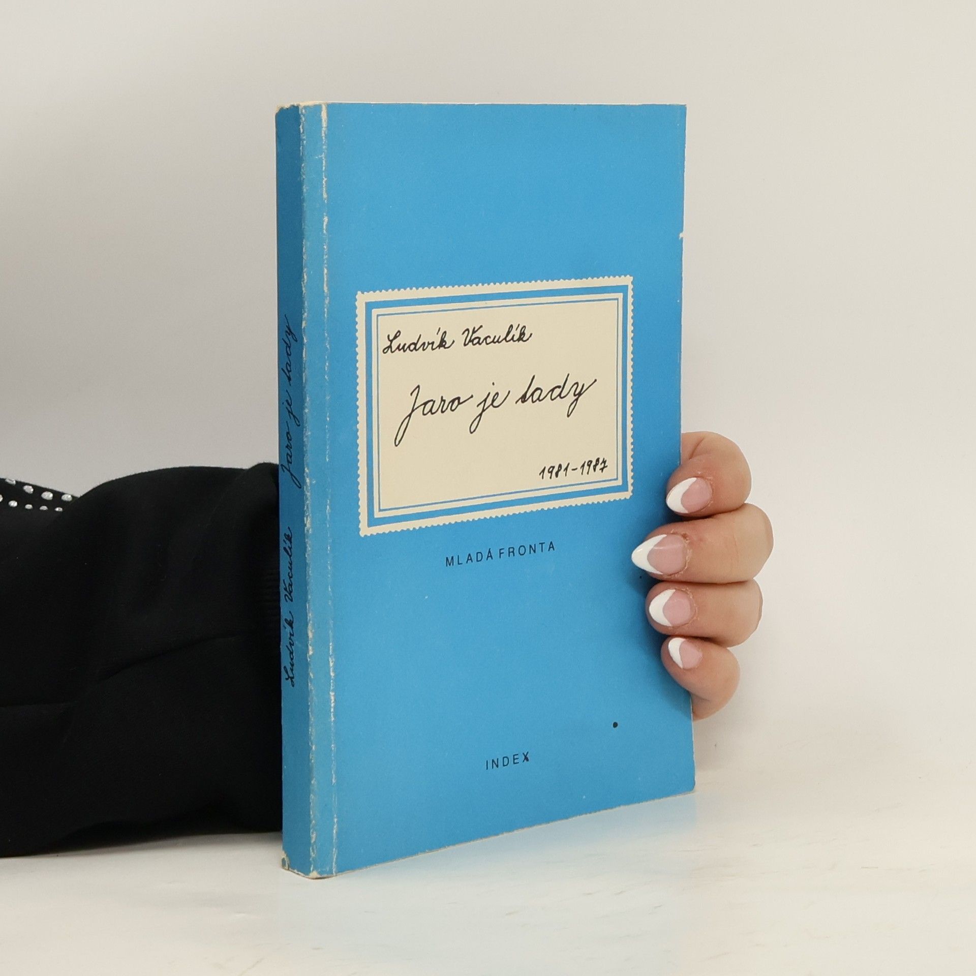 Ludvík Vaculík Jaro je tady 1981 - 1987