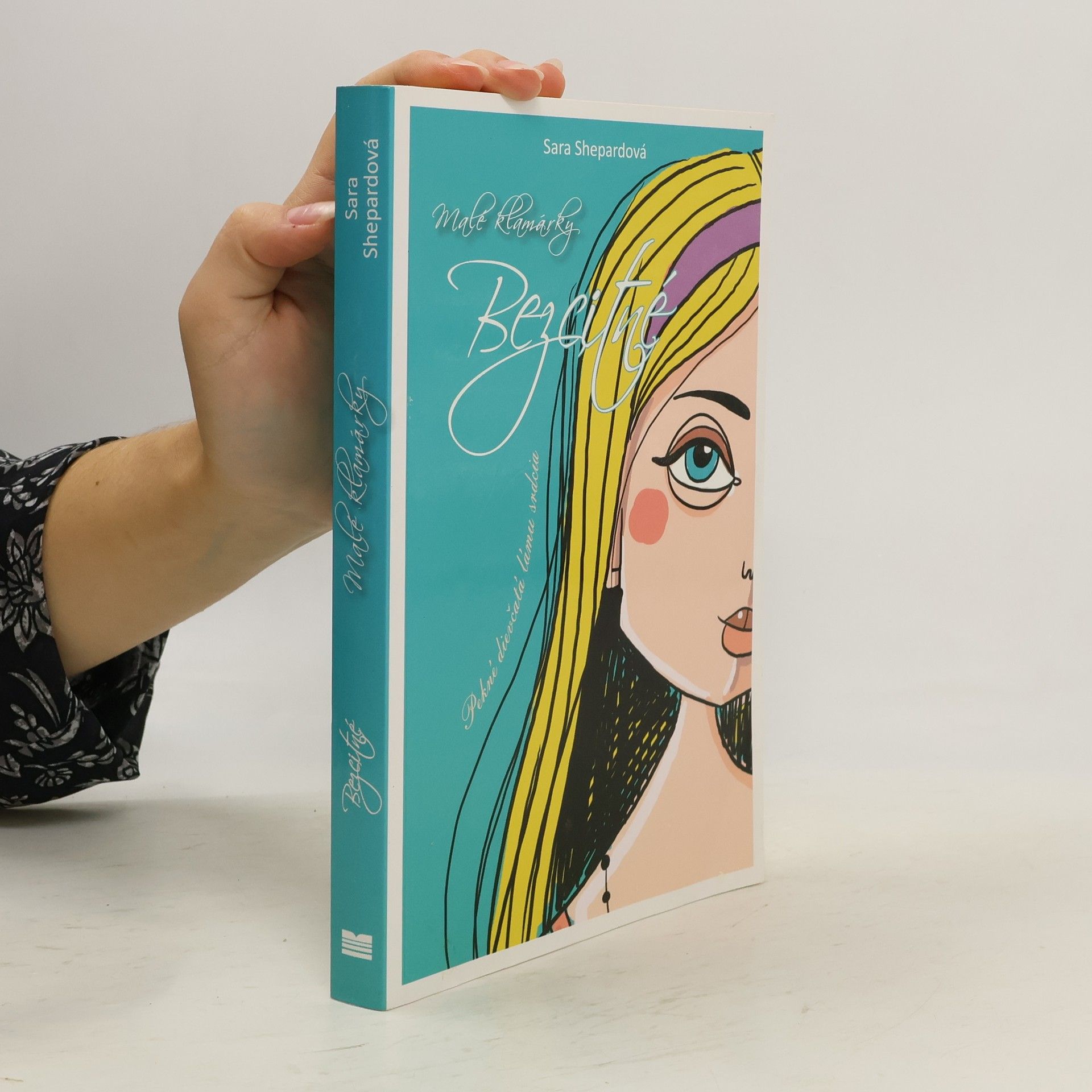 Sara Shepard Bezcitné (Pekné dievčatá lámu srdcia)