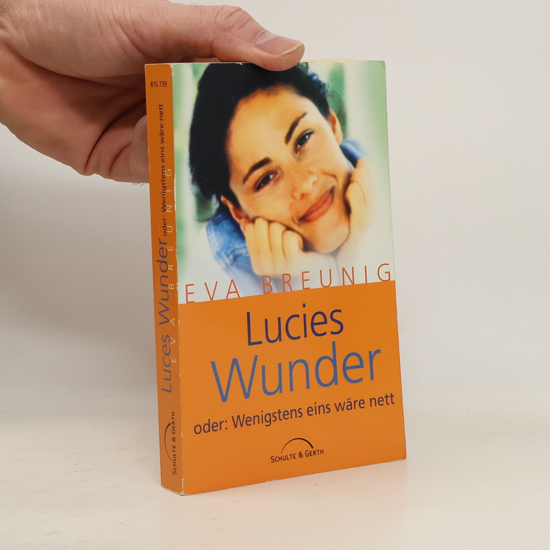 Eva Breunig Lucies Wunder oder: Wenigstens eins wäre nett