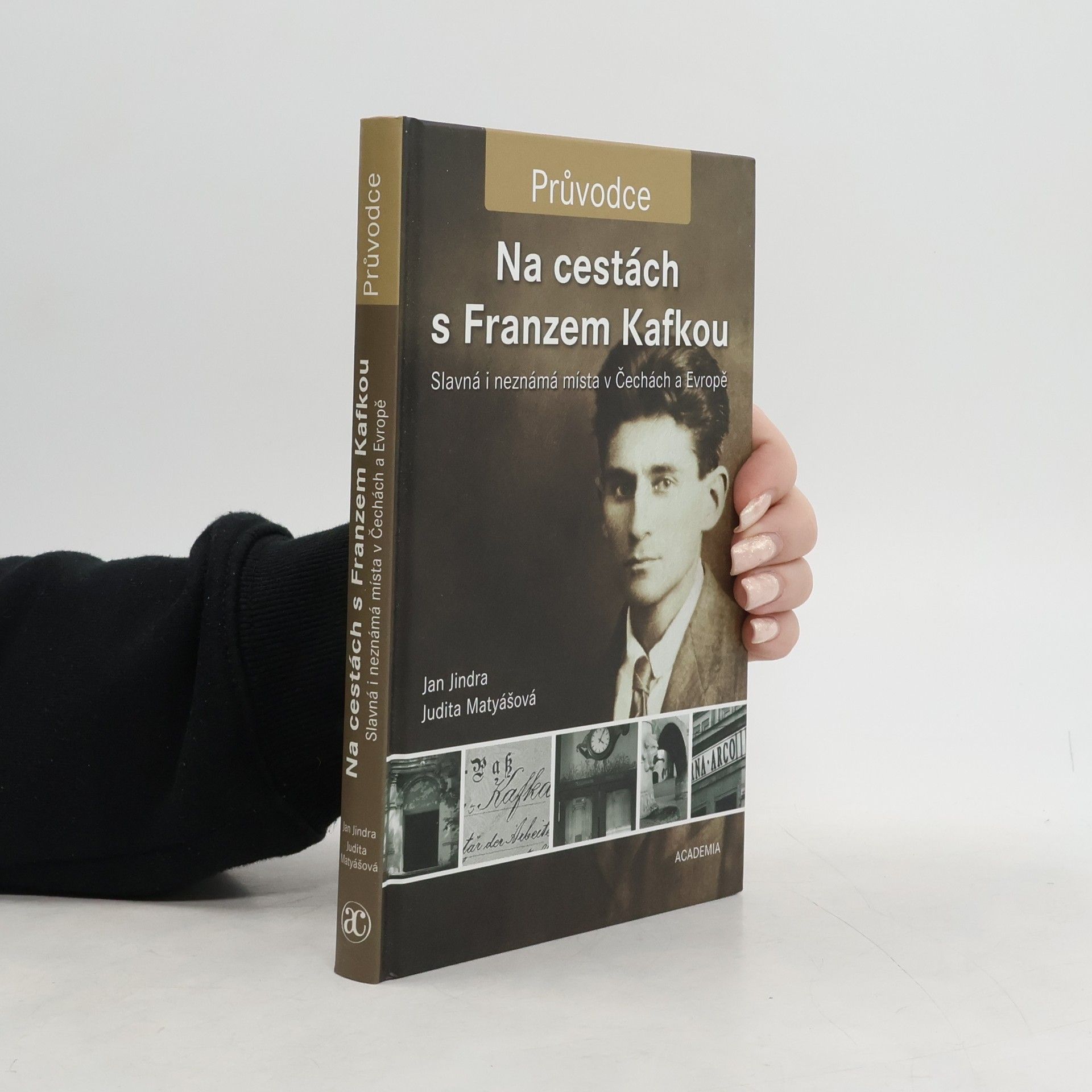 Na cestách s Franzem Kafkou. Slavná i neznámá místa v Čechách a Evropě