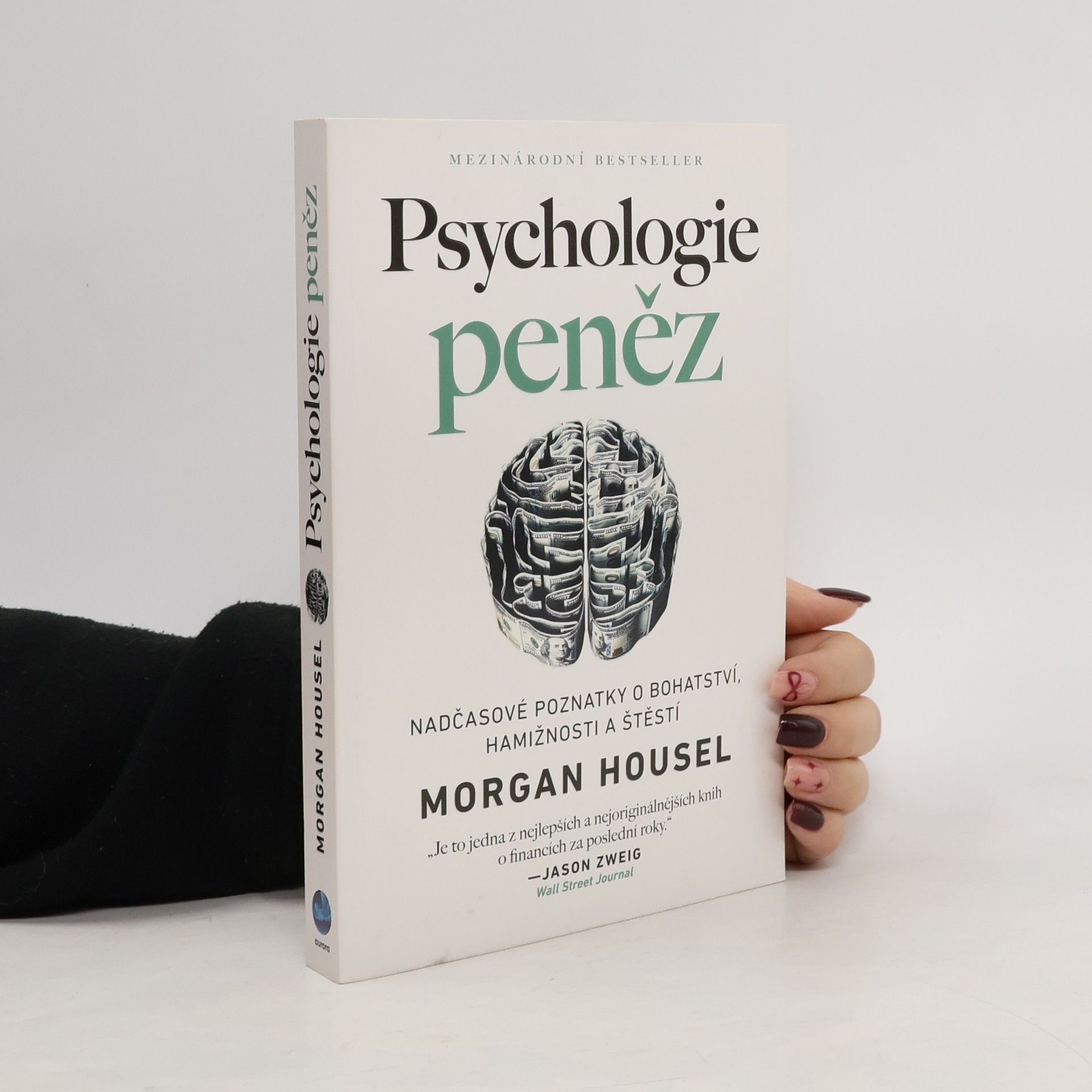 Psychologie peněz. Nadčasové poznatky o bohatství, hamižnosti a štěstí