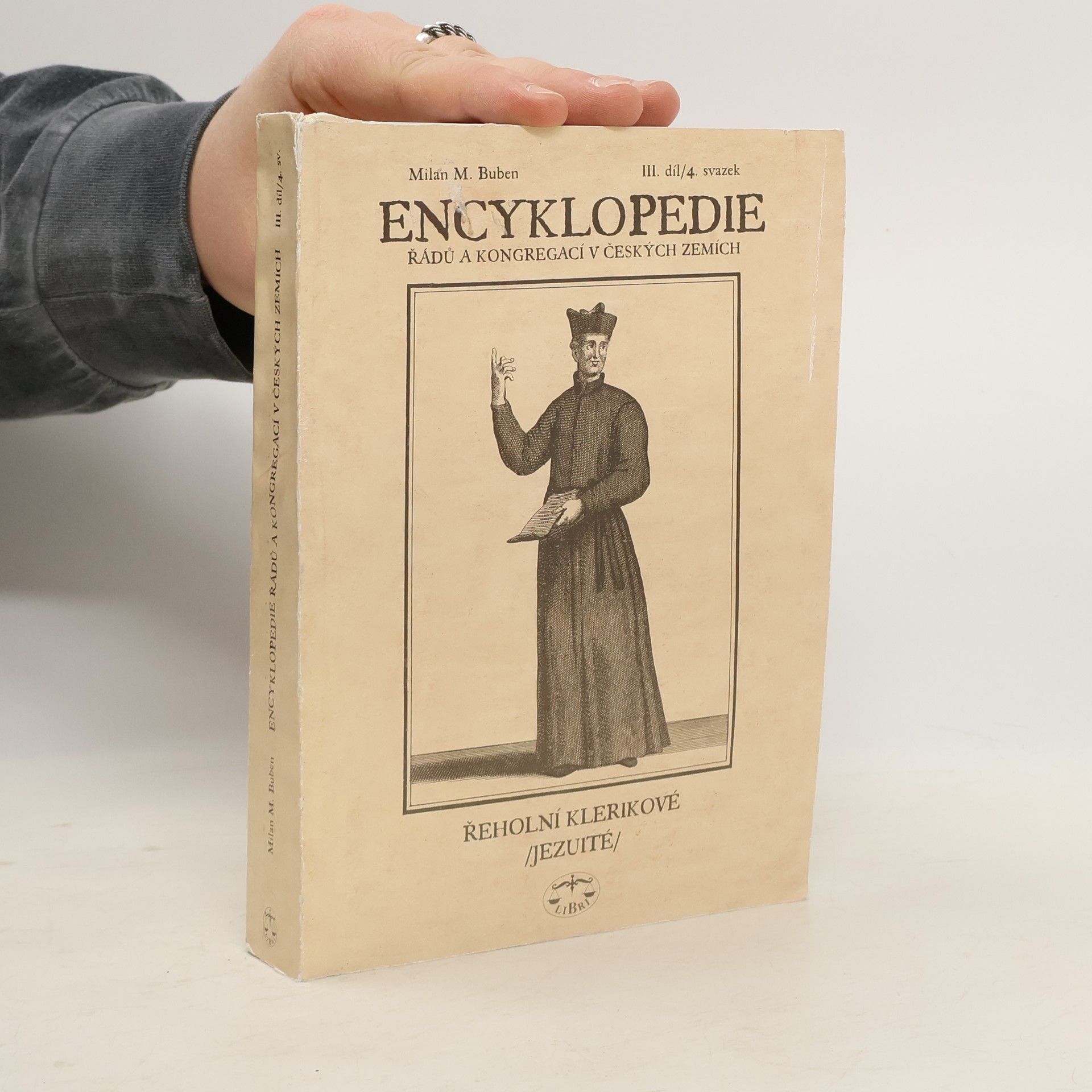 Milan Buben Encyklopedie řádů, kongregací a řeholních společností katolické církve v českých zemích. III. díl, 4. svazek, Řeholní klerikové (jezuité)