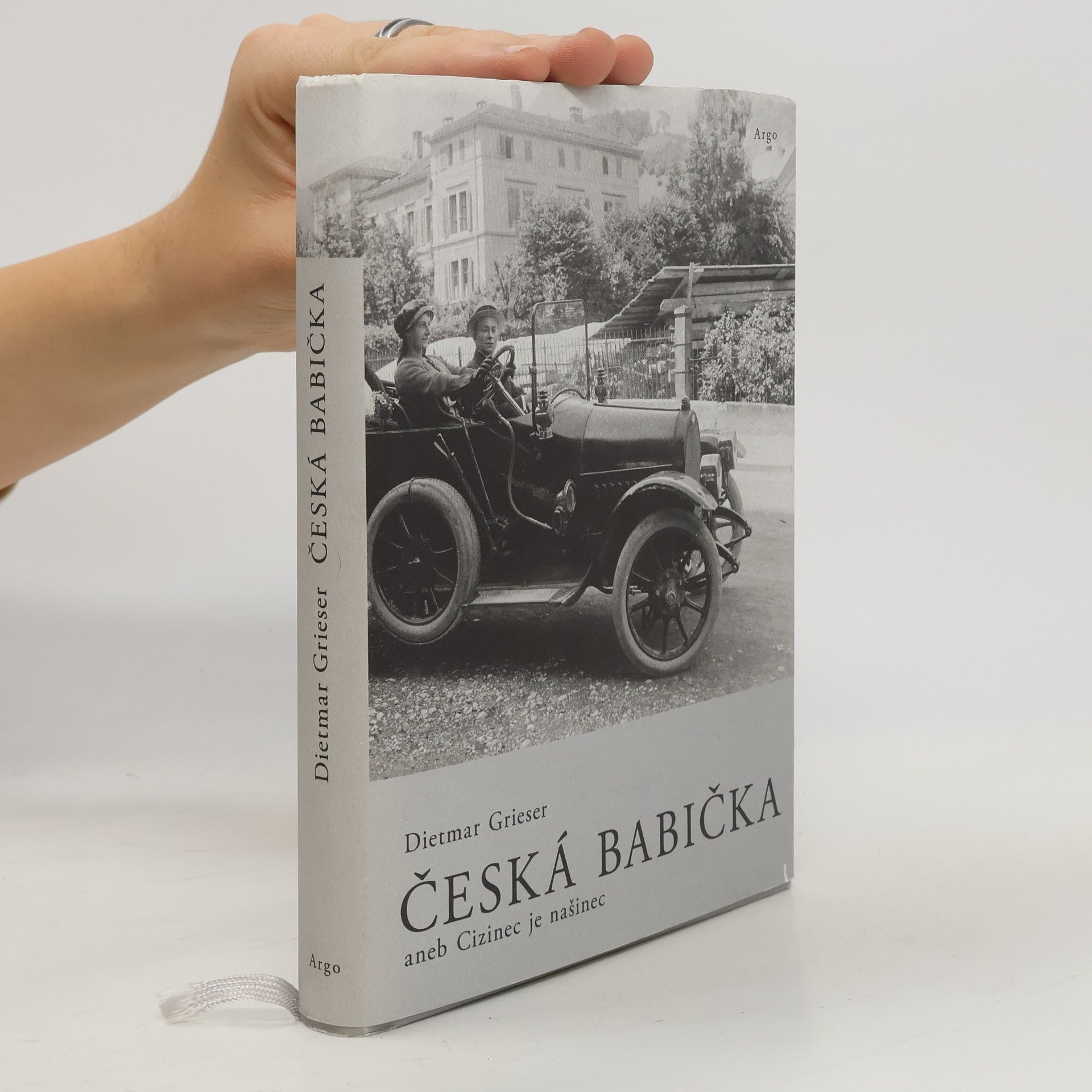 Dietmar Grieser Česká babička aneb Cizinec je našinec