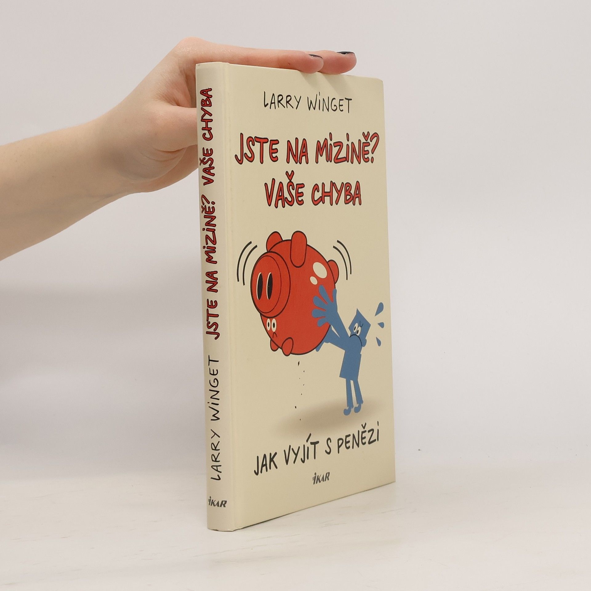 Larry Winget Jste na mizině? Vaše chyba.