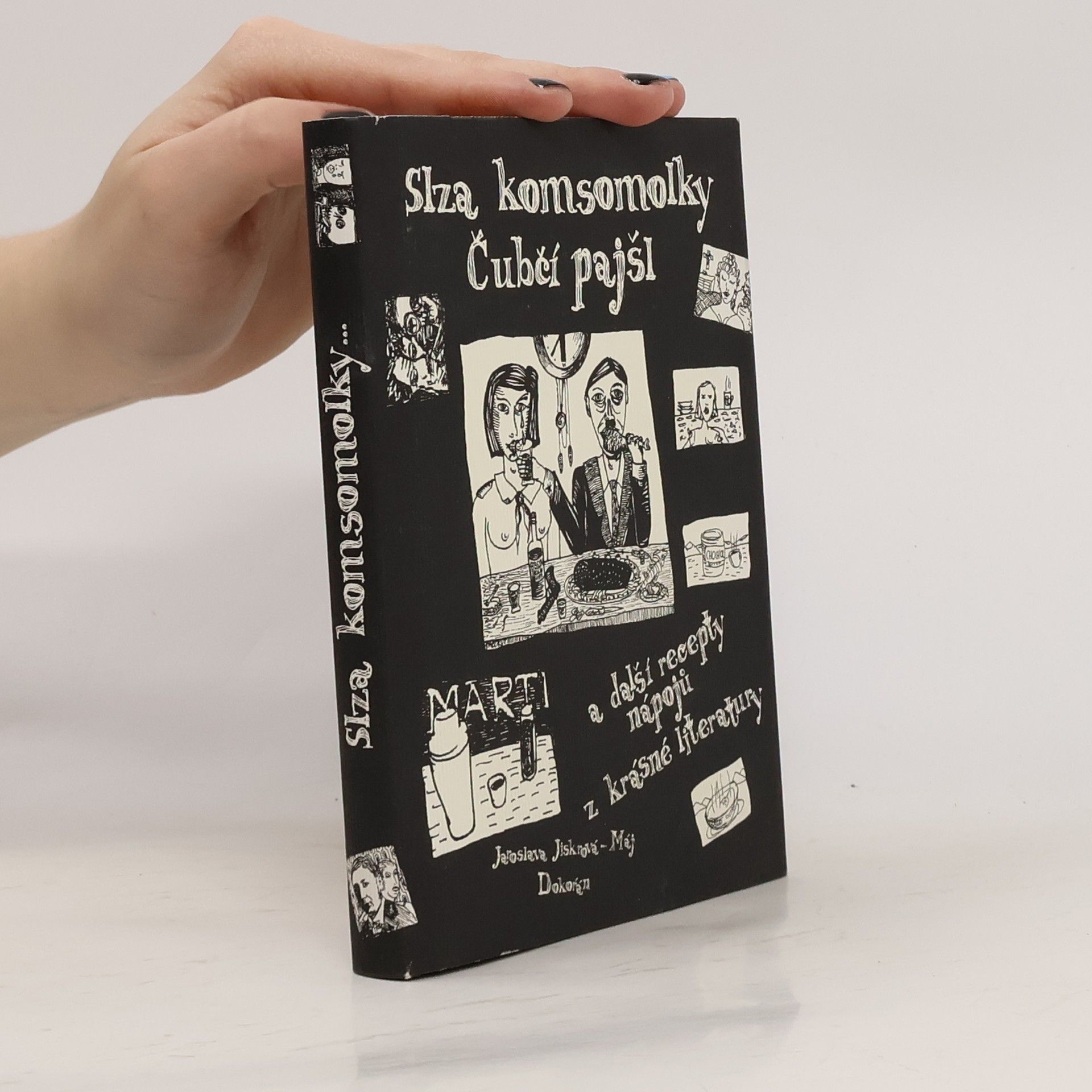 Jaroslava Jiskrová Slza komsomolky, čubčí pajšl a další recepty nápojů z krásné literatury