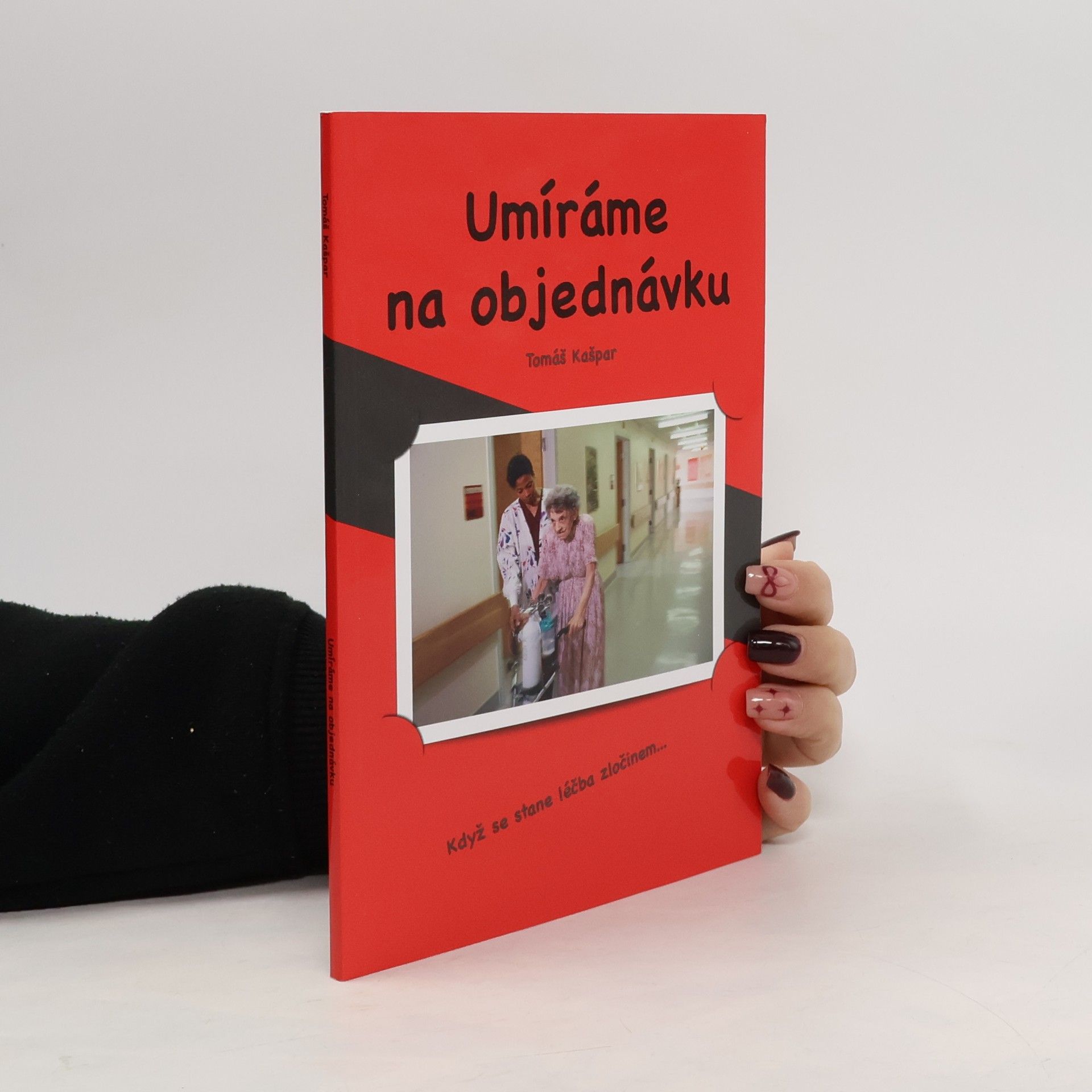 Tomáš Kašpar Umíráme na objednávku