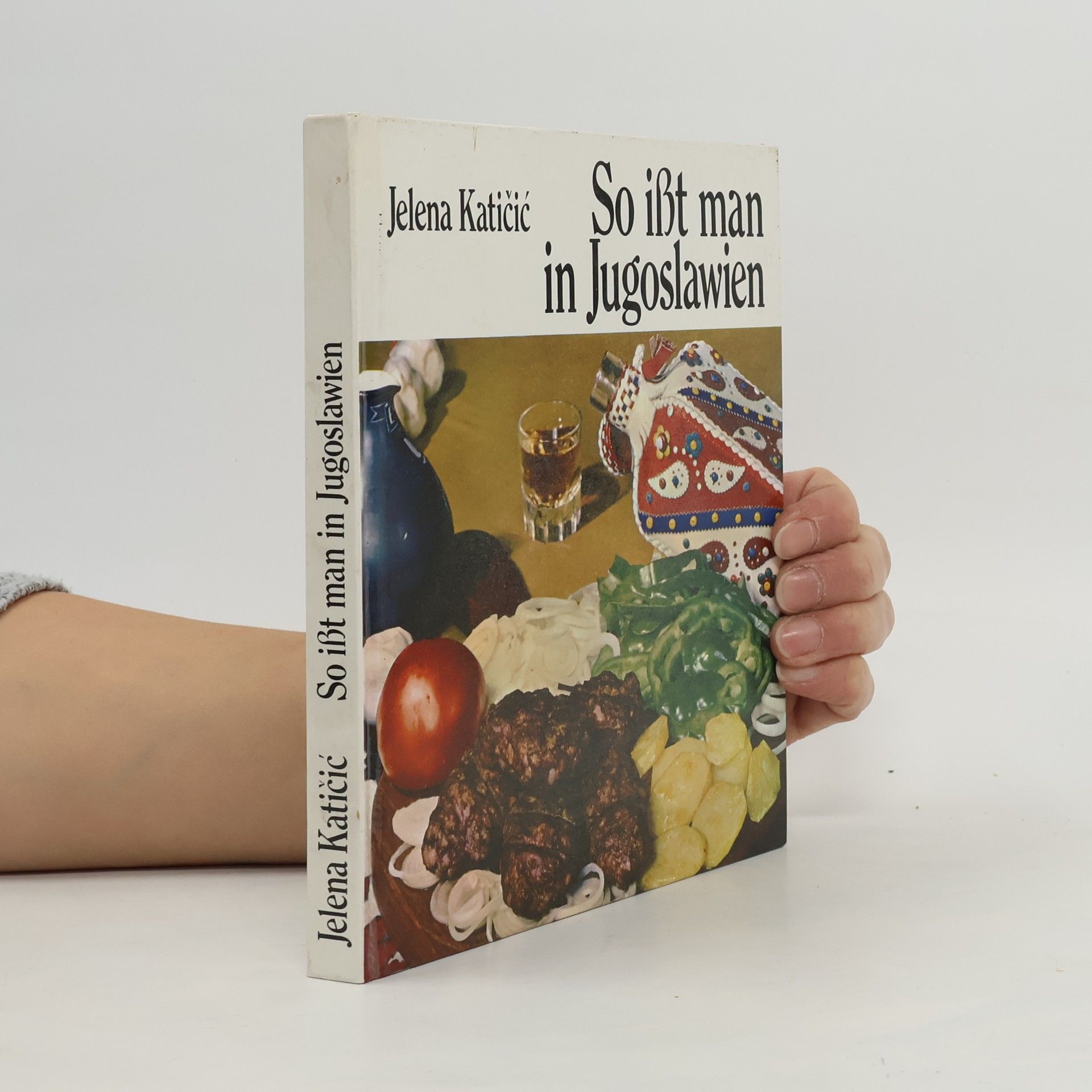 Jelena Katic ic So isst man in Jugoslawien