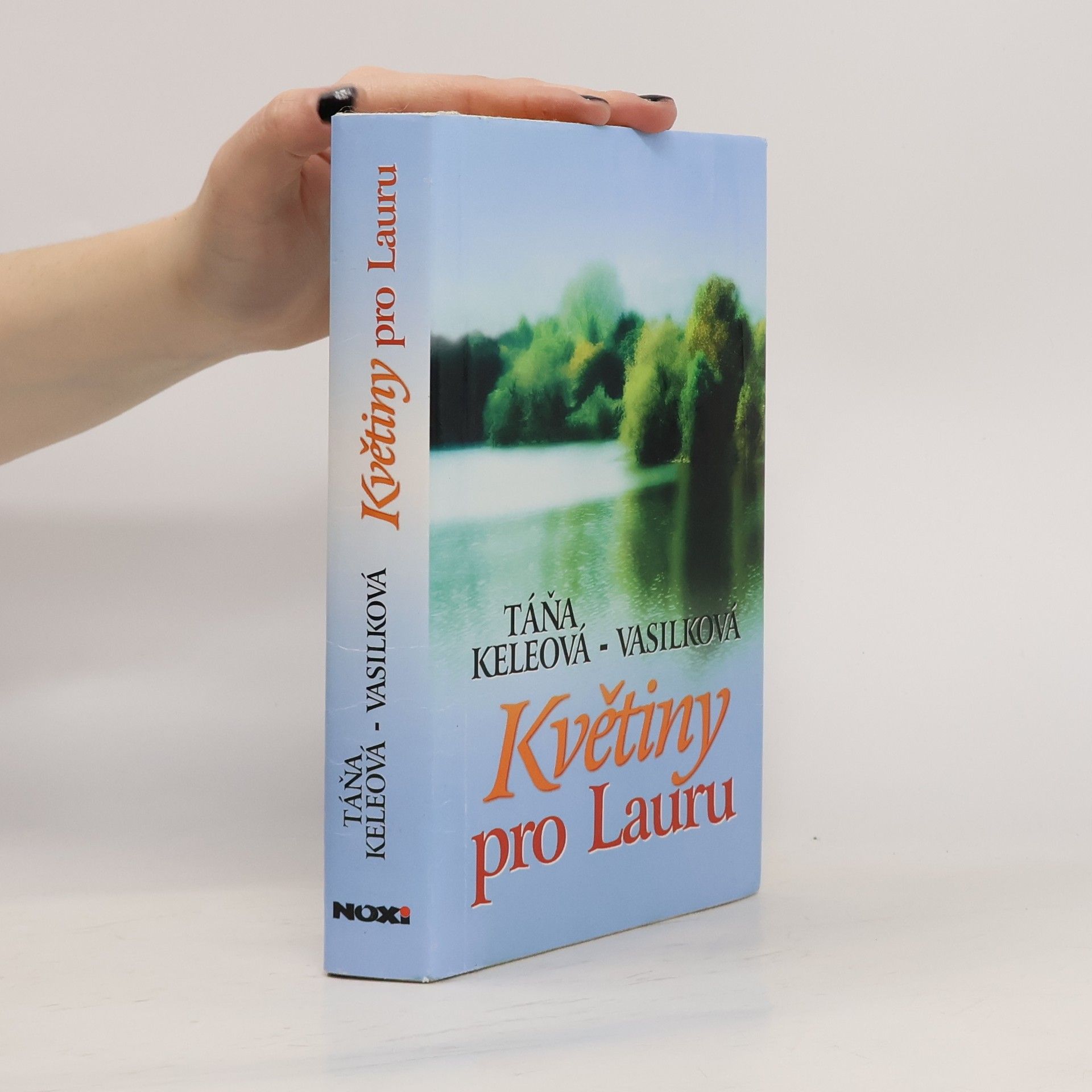 Táňa Keleová-Vasilková Květiny pro Lauru