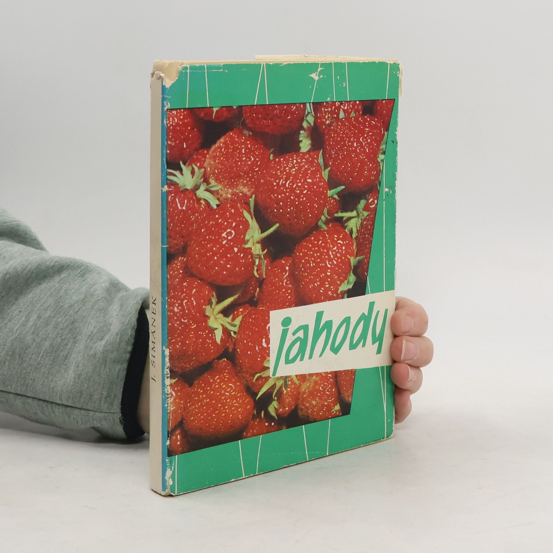 Ján Šimánek Jahody. Pestovanie a zužitkovanie