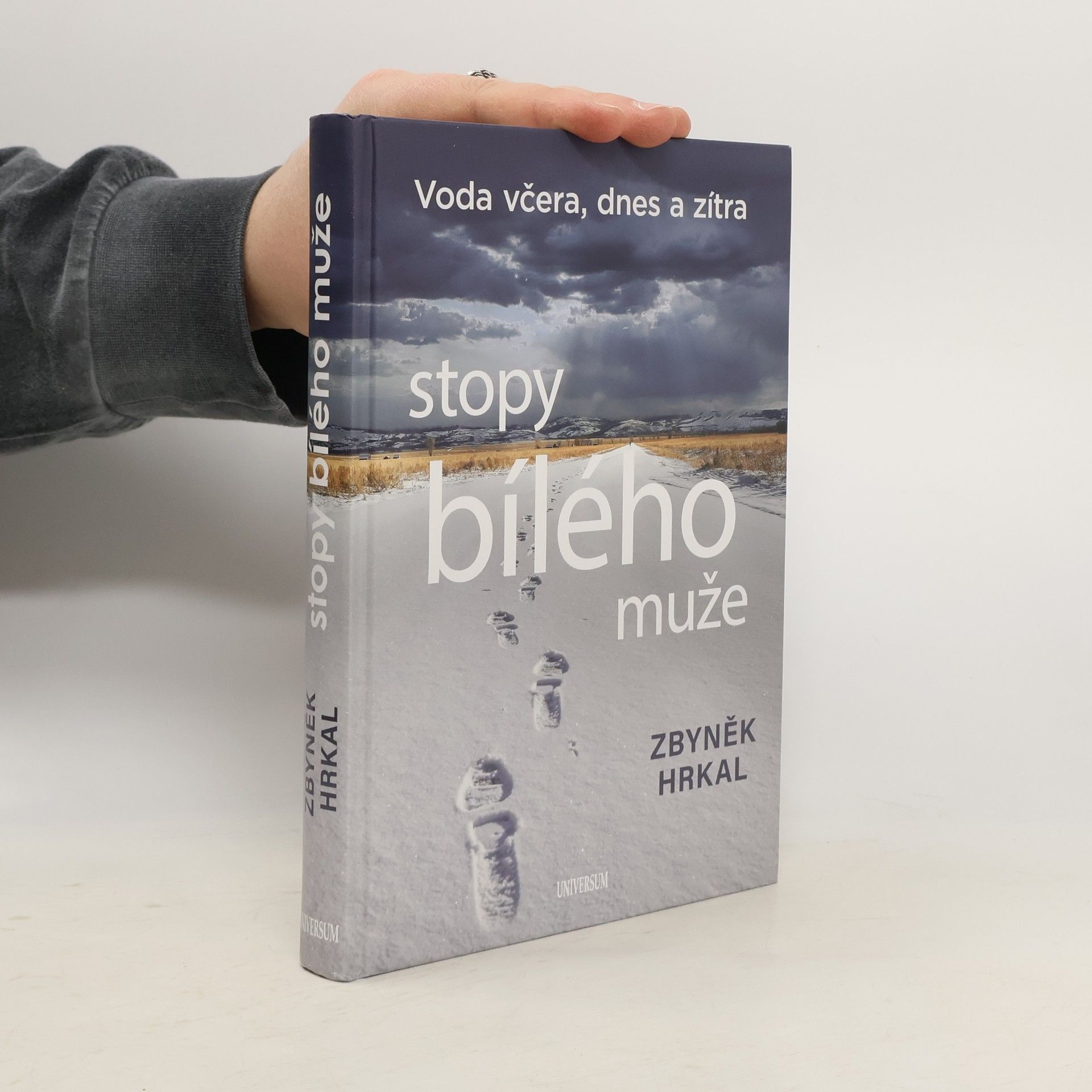 Zbyněk Hrkal Stopy bílého muže: Voda včera, dnes a zítra