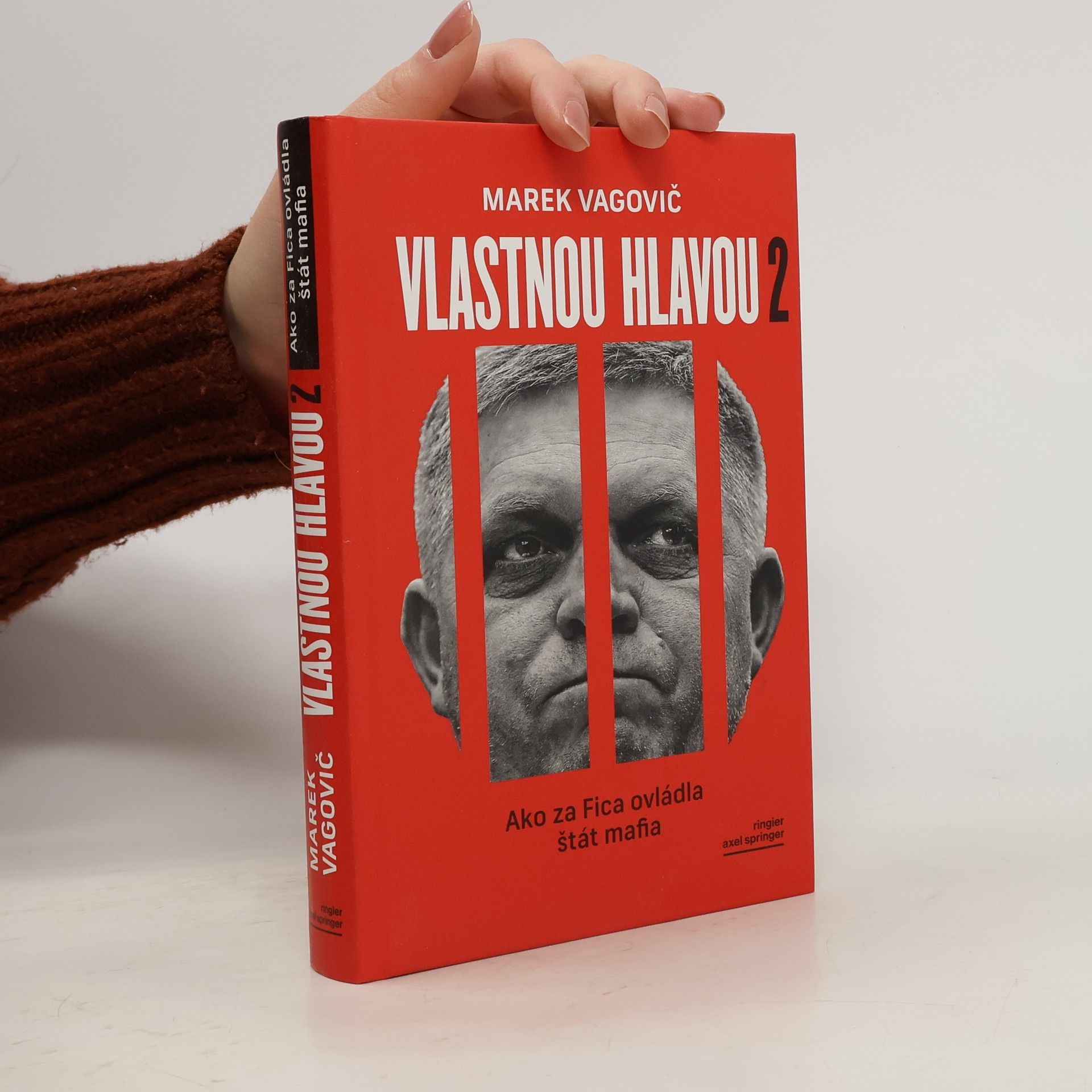 Marek Vagovič Vlastnou hlavou 2. Ako za Fica ovládla štát mafia