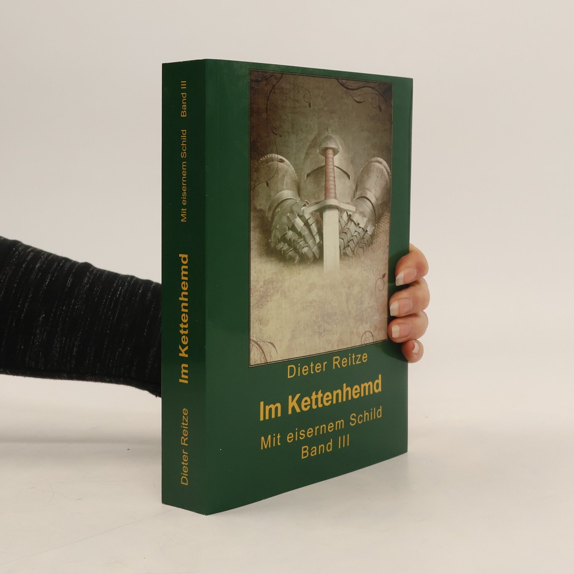 Im Kettenhemd. Mit eisernem Schild. Band III