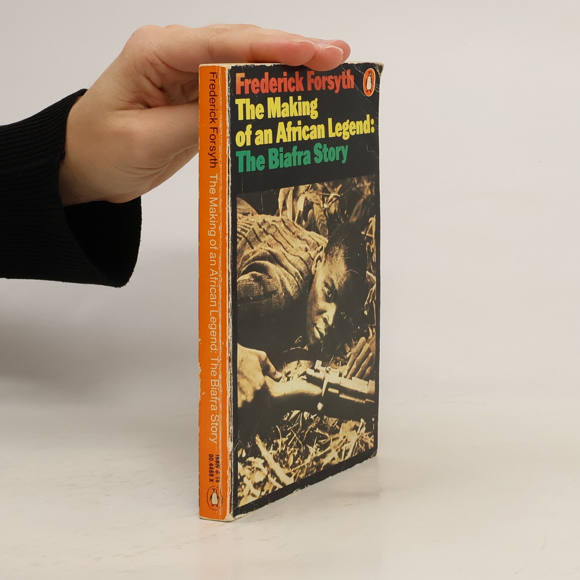 Frederick Forsyth The Making of an African Legend: The Biafra Story