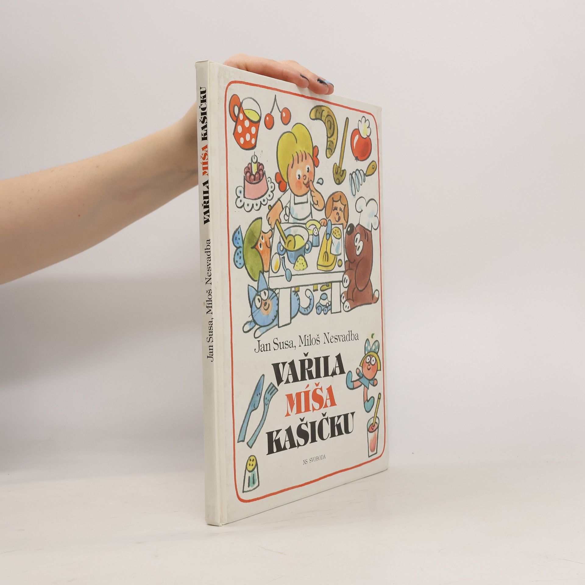 Jan Susa Vařila Míša kašičku: knížka o jídle, vaření a stolování pro děti