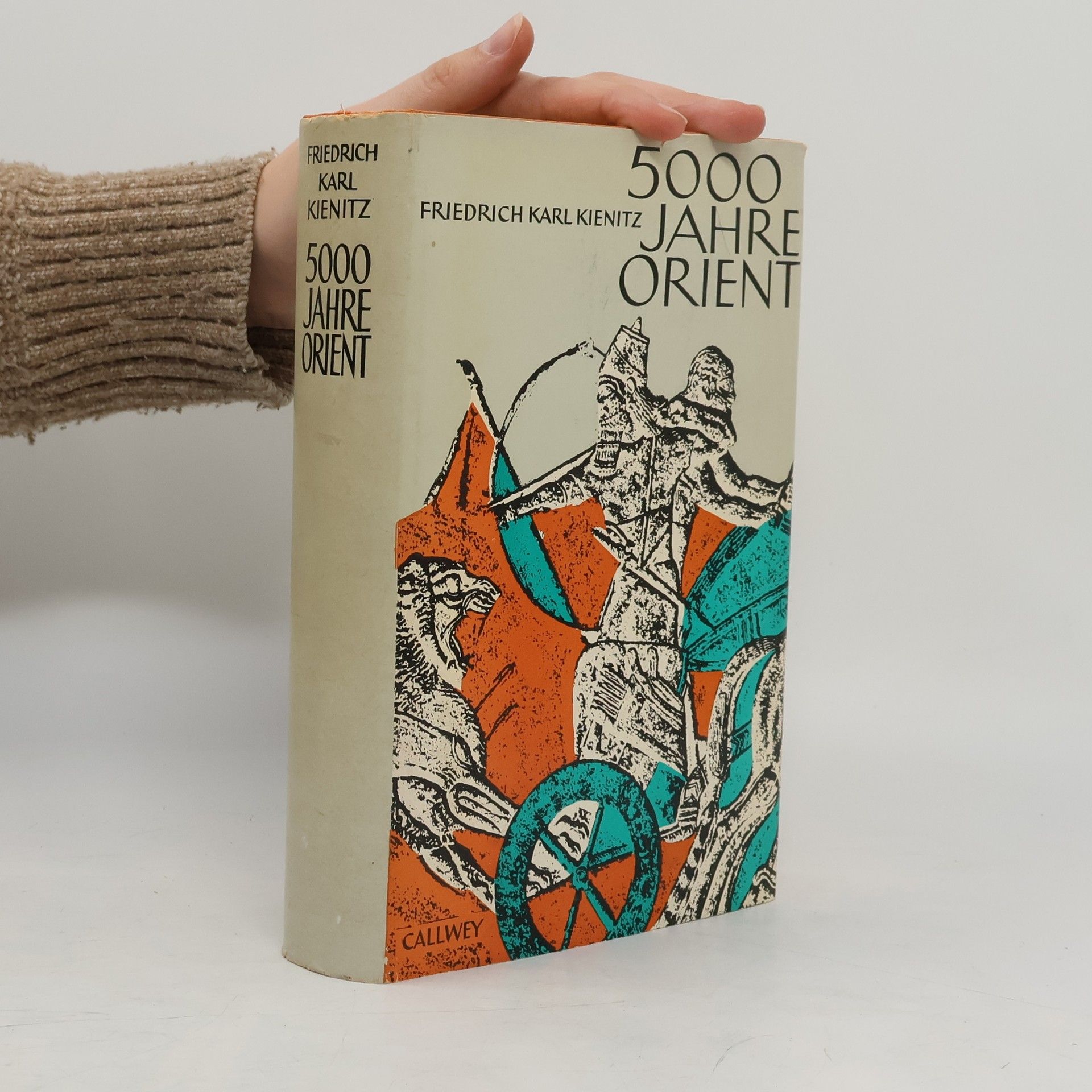 Friedrich Karl Kienitz 5000 Jahre Orient