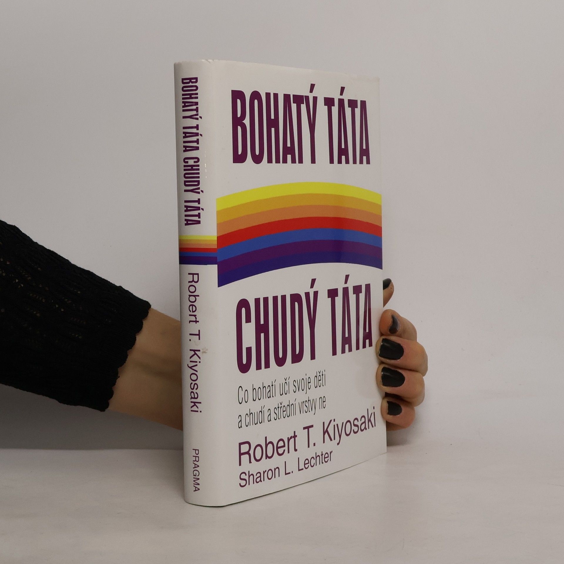 Robert Kiyosaki Bohatý táta, chudý táta