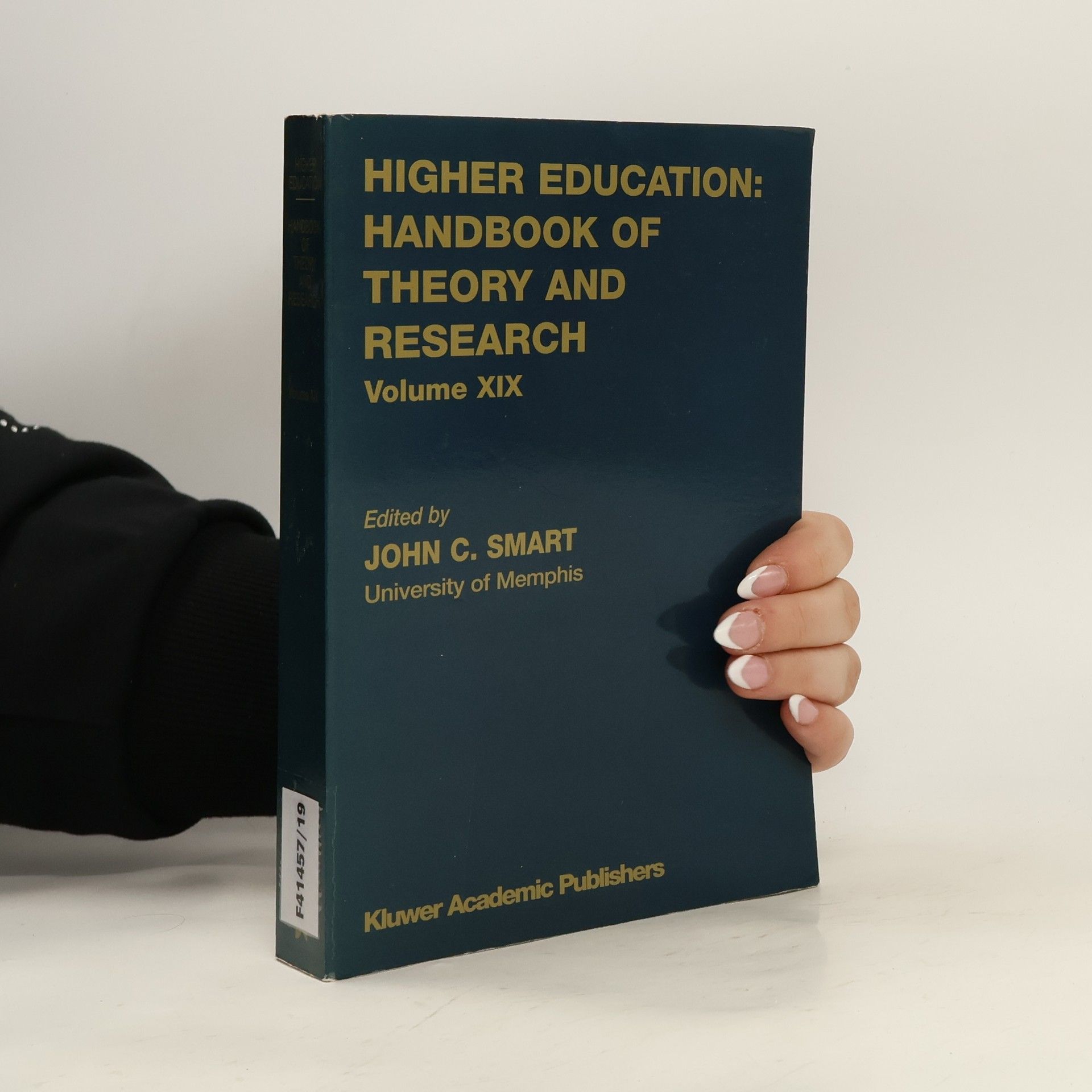 John C. Smart Higher Education: Handbook of Theory and Research - 19: Higher Education