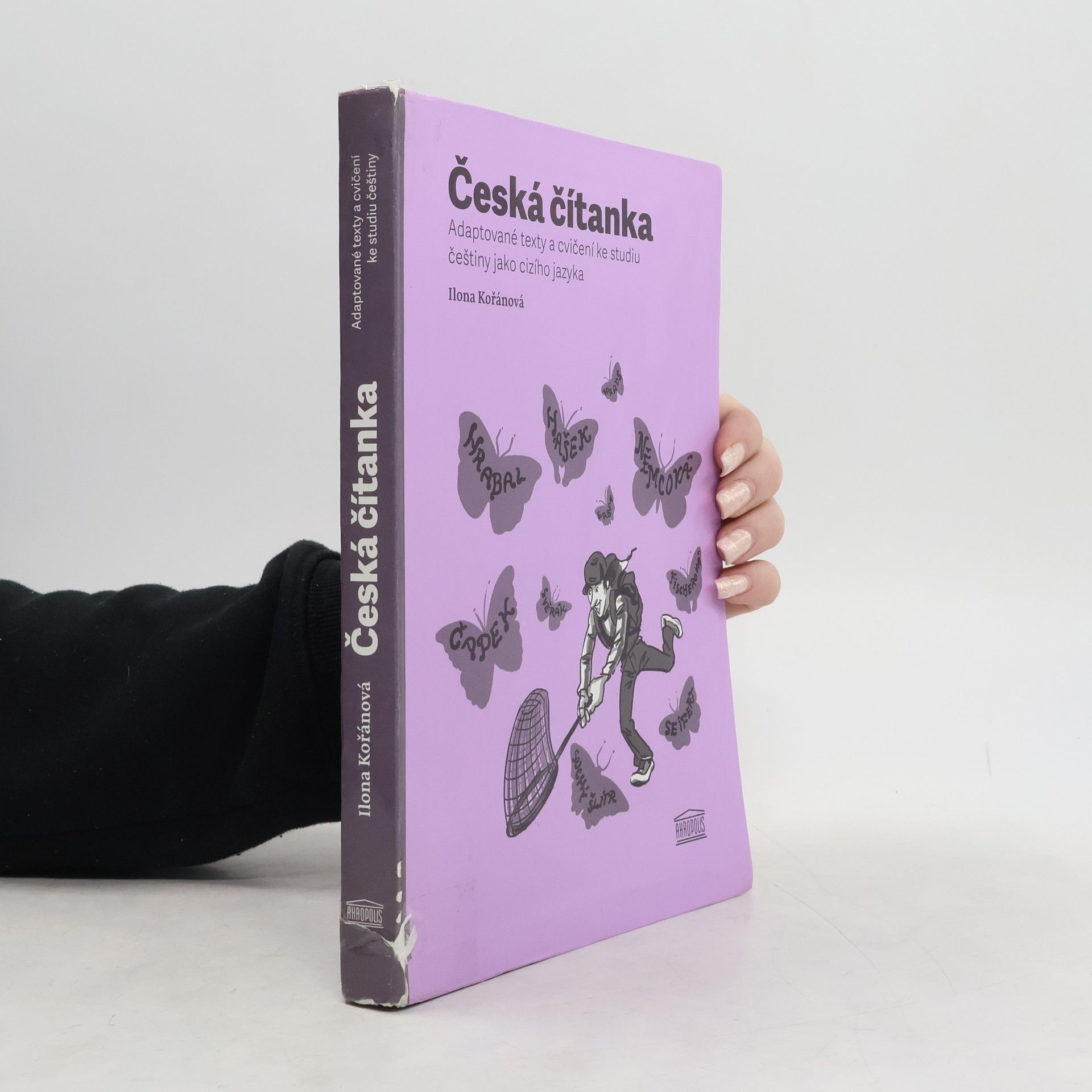 Ilona Kořánová Česká čítanka: adaptované texty a cvičení ke studiu češtiny jako cizího jazyka
