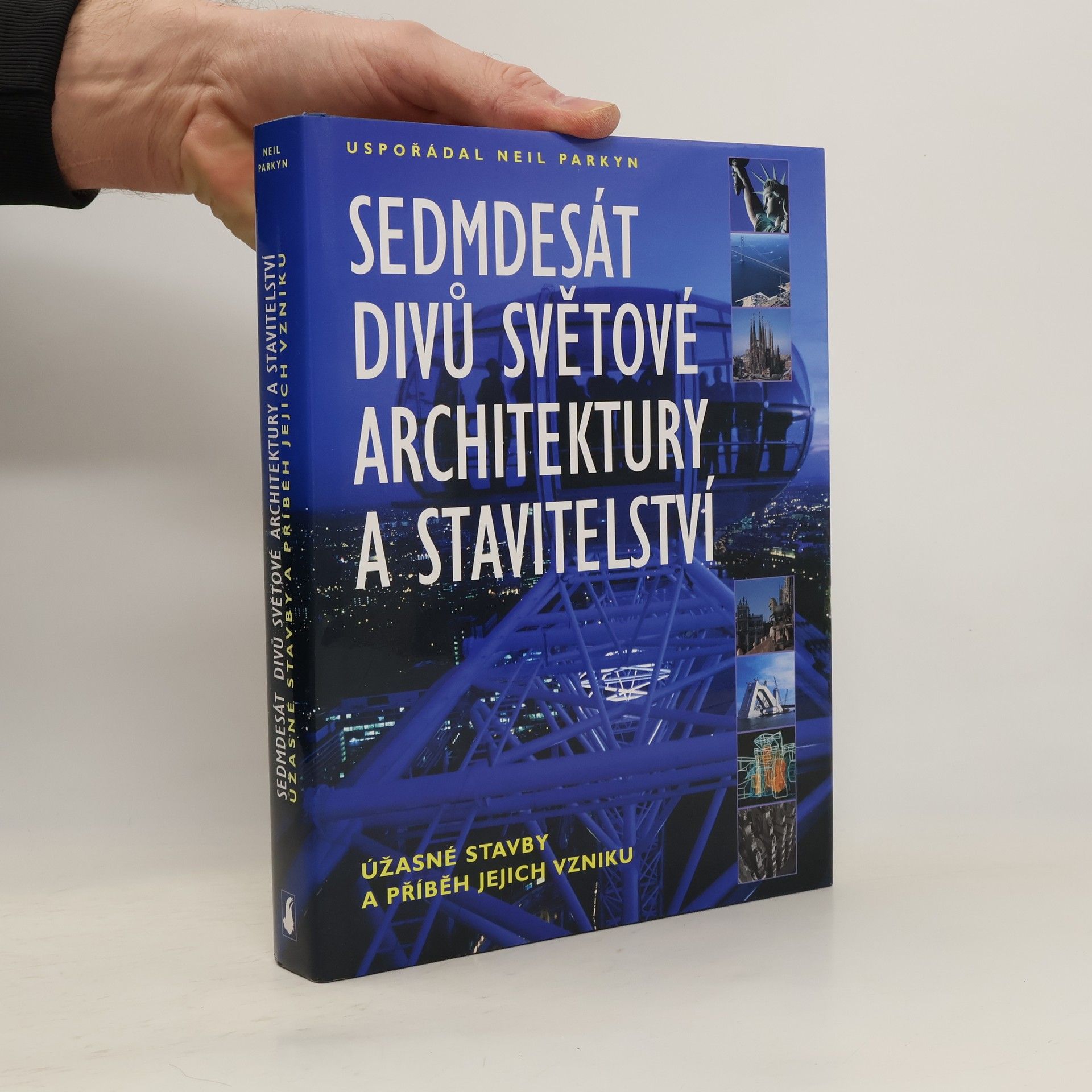 Neil Parkyn Sedmdesát divů světové architektury a stavitelství