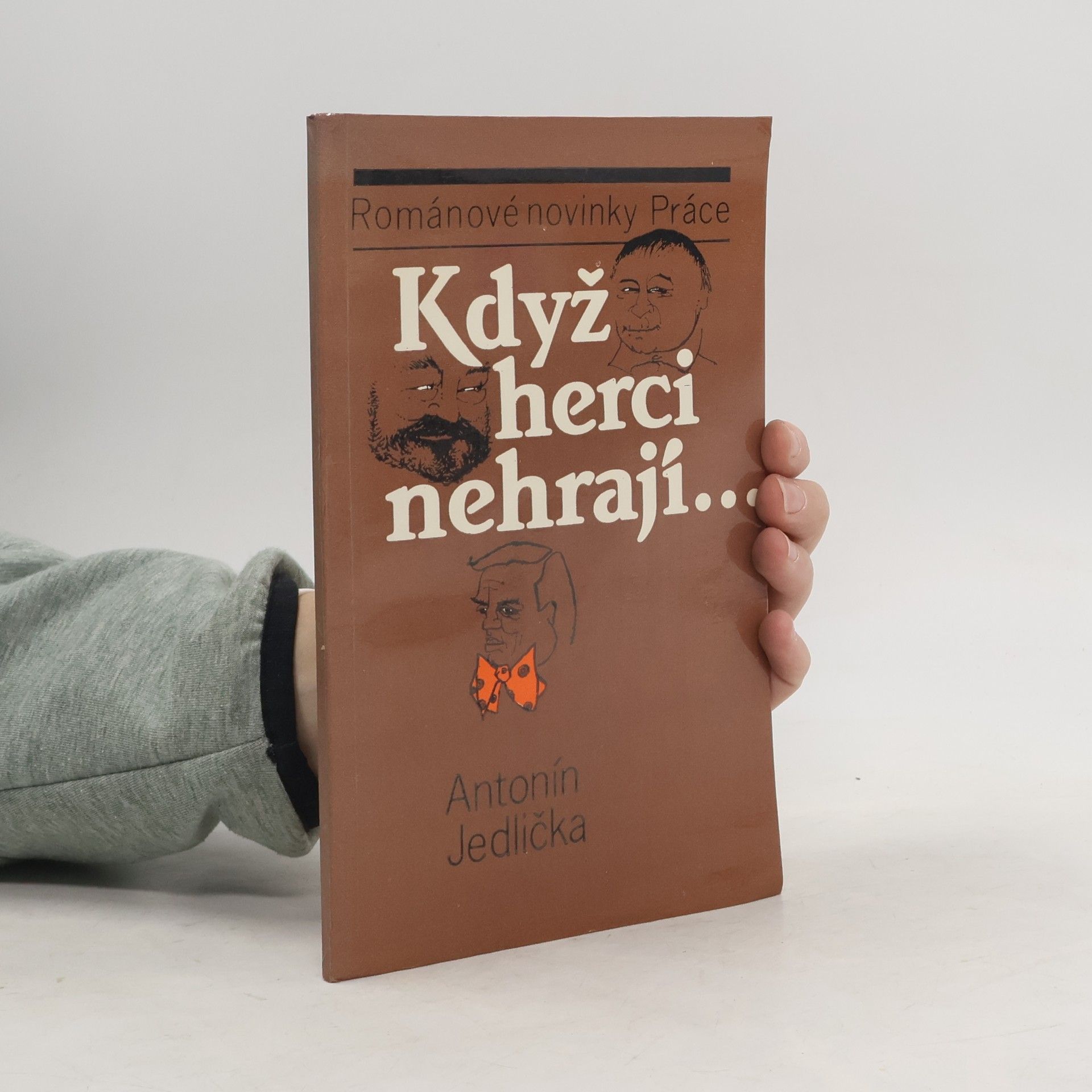 Antonín Jedlička Když herci nehrají...