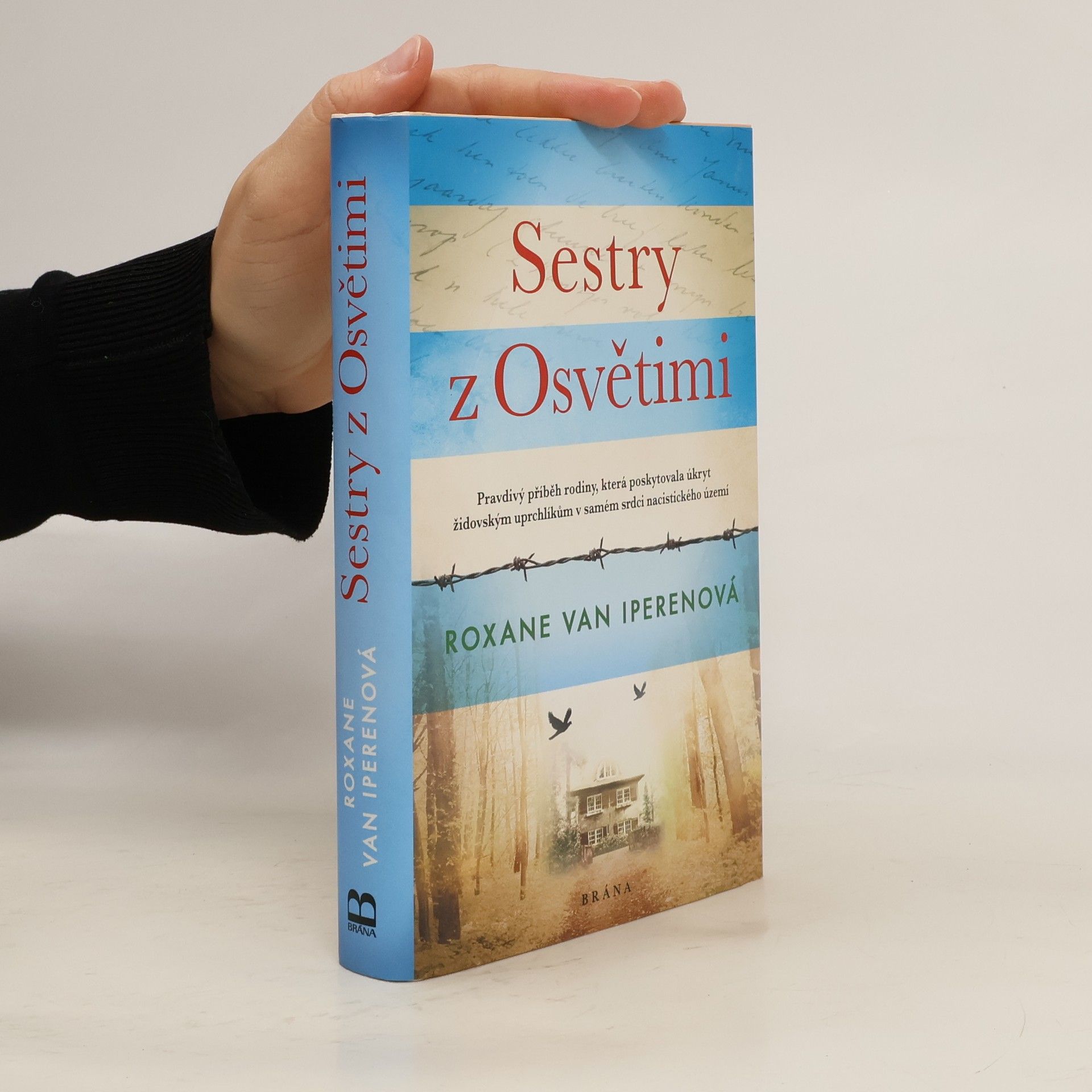 Roxane van Iperen Sestry z Osvětimi. Pravdivý příběh rodiny, která poskytovala úkryt židovským uprchlíkům v samém srdci nacistického území