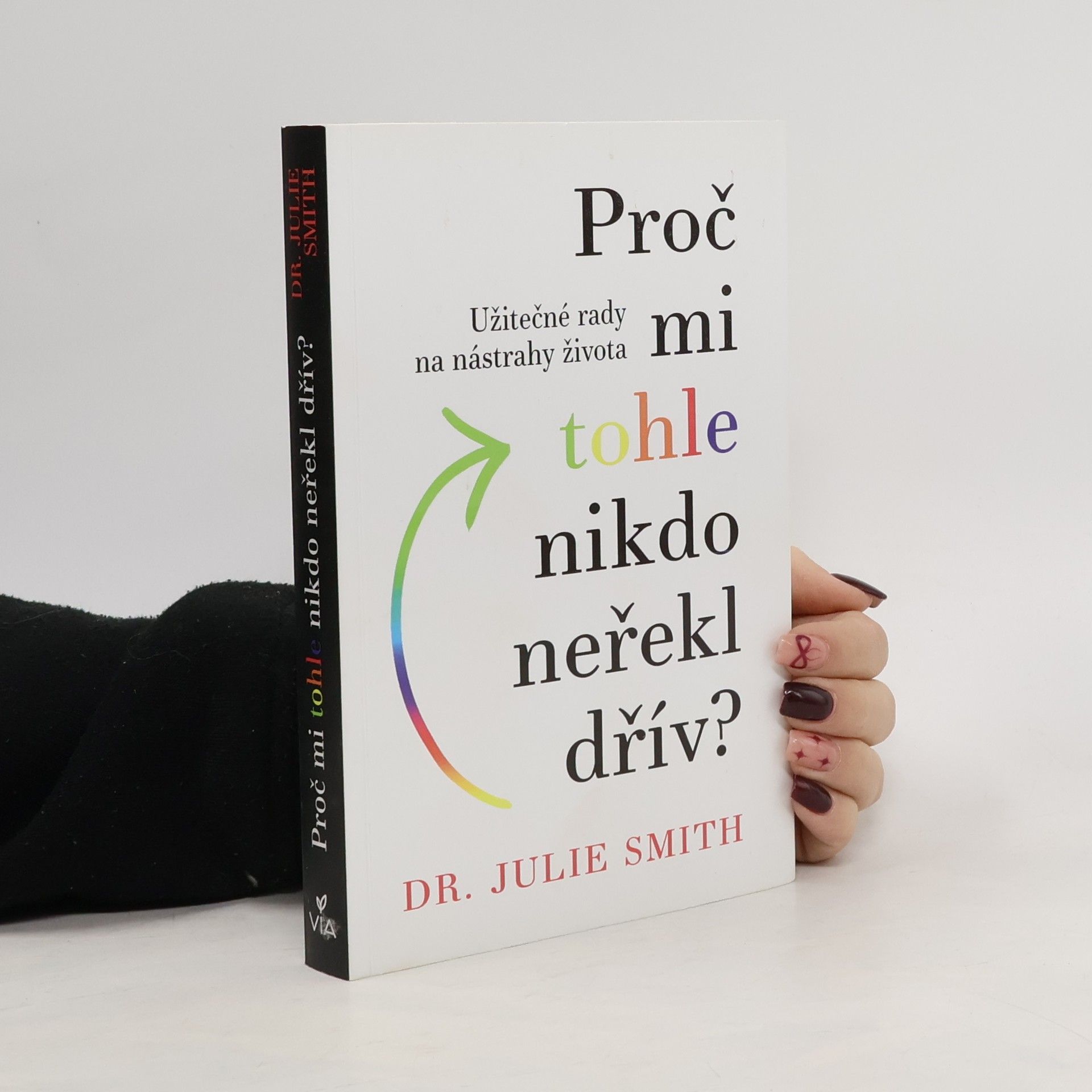 Julie Smith Proč mi tohle nikdo neřekl dřív?