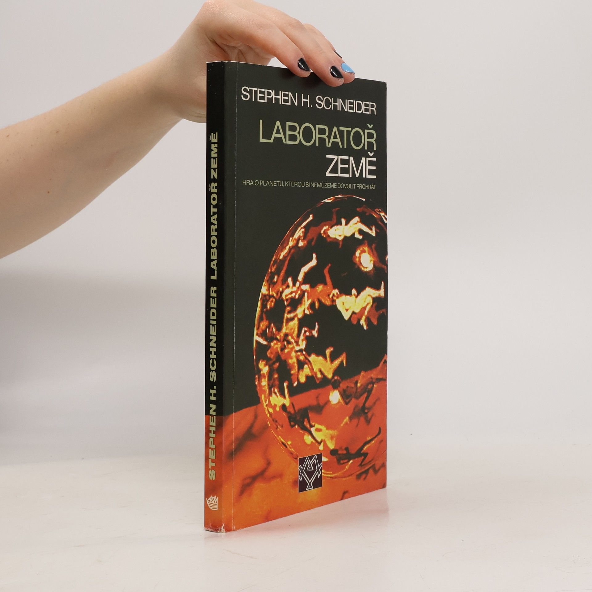 Stephen Henry Schneider Laboratoř Země : hra o planetu, kterou si nemůžeme dovolit prohrát